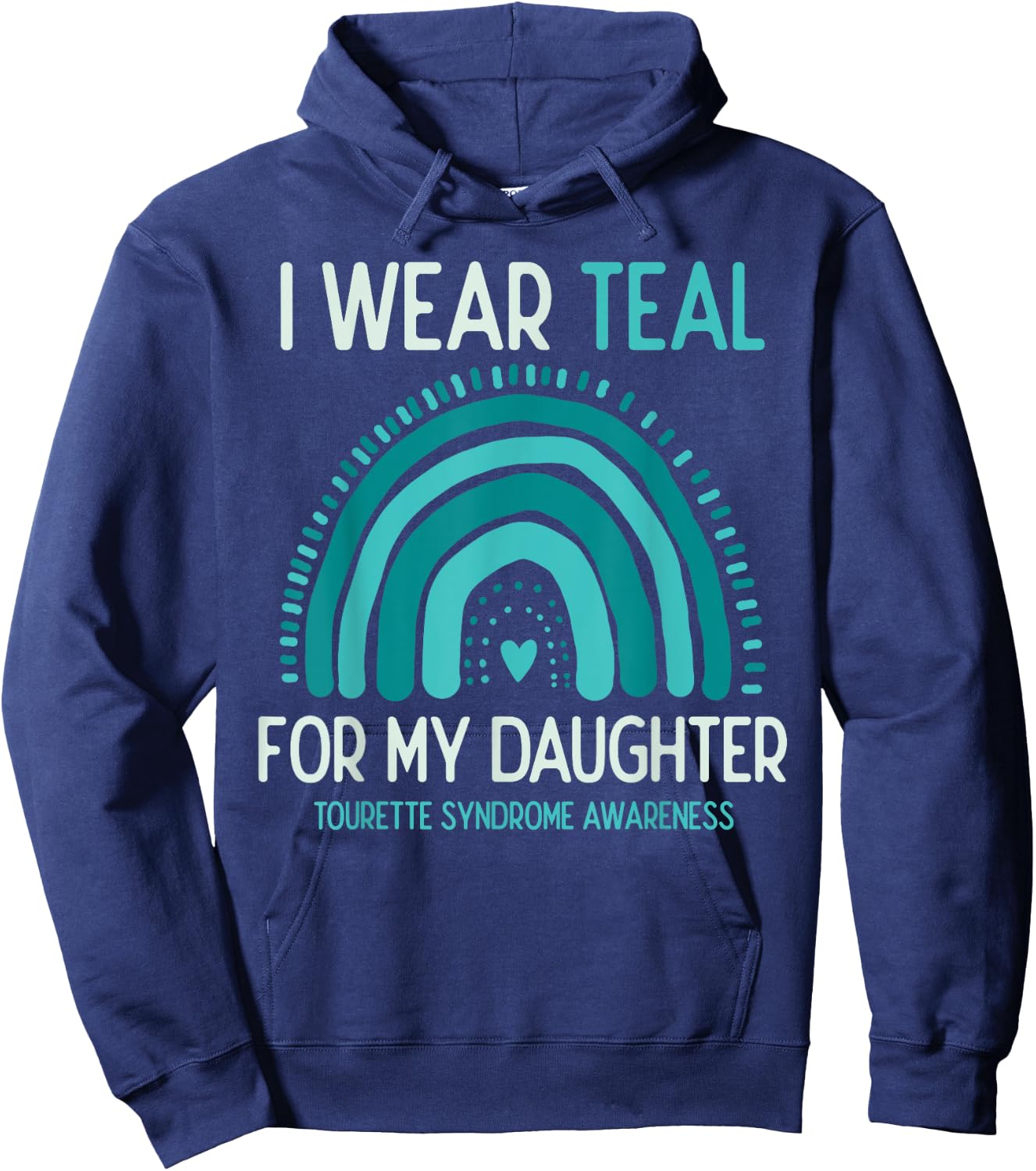 Tourette Syndrome Awareness I Wear Teal For Daughter Hoodie - Hoodie | Navy