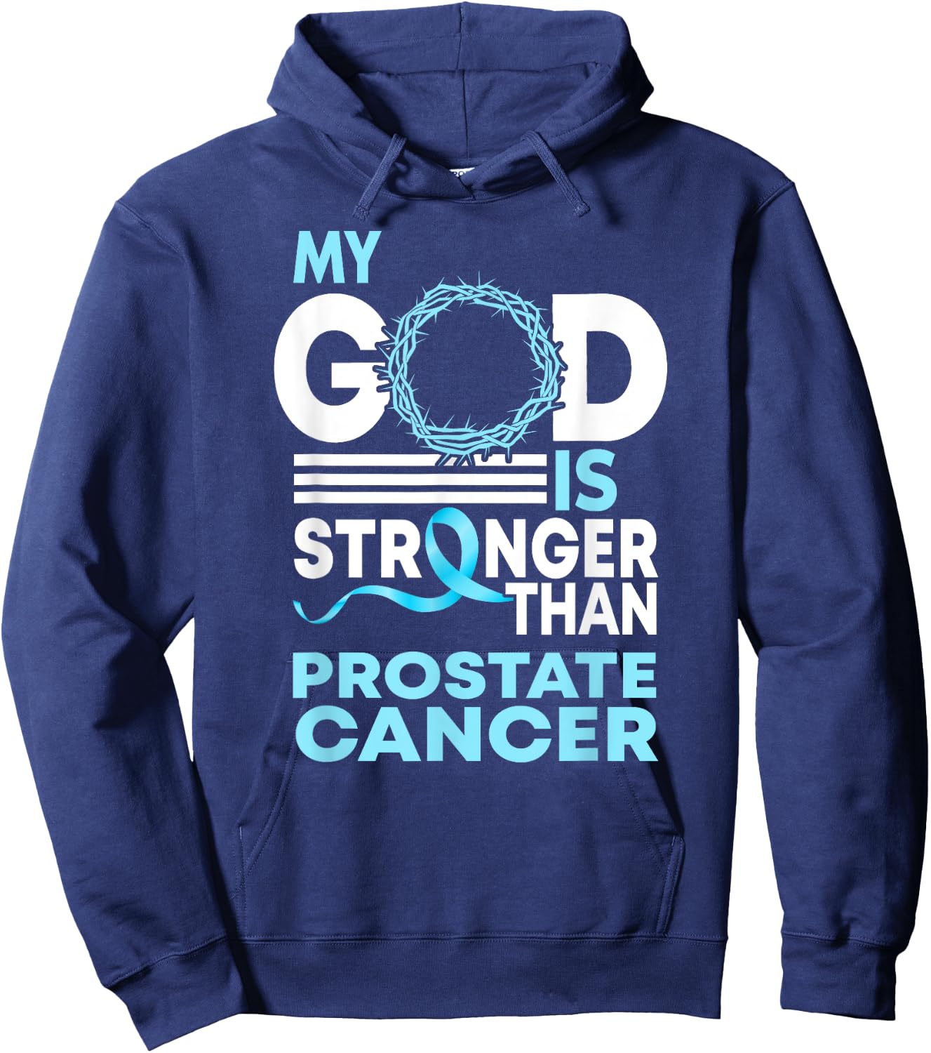 Faith My God Is Stronger Than Prostate Cancer Awareness Hoodie - Hoodie | Navy