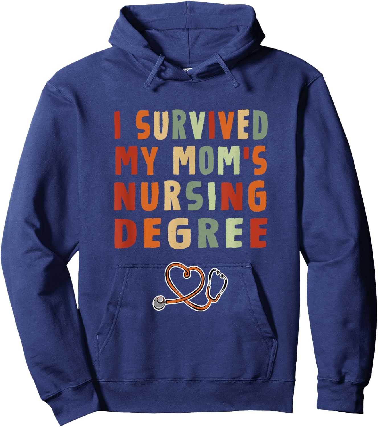 I survived My Mom's Nursing Degree Nursing School Graduation Hoodie - Hoodie | Navy