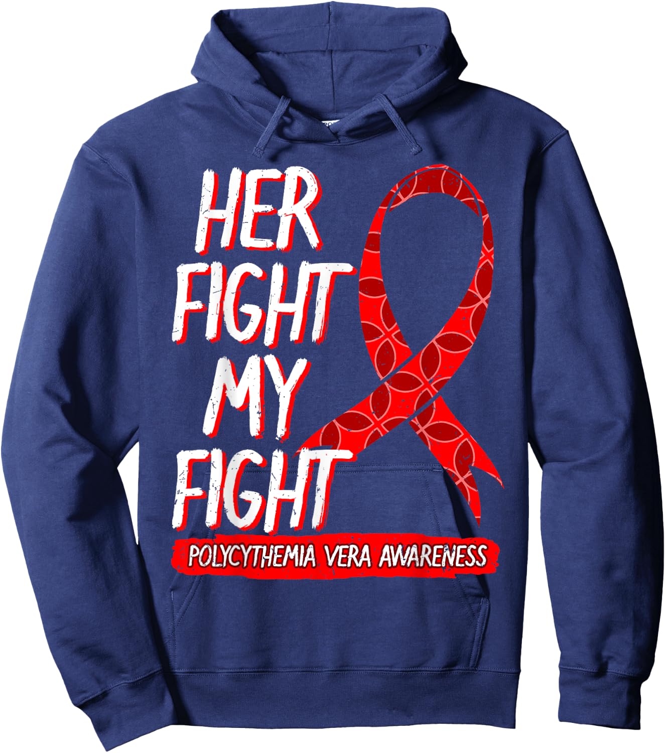 Her Fight Is My Fight Polycythemia Vera Awareness Survivor Hoodie - Hoodie | Navy