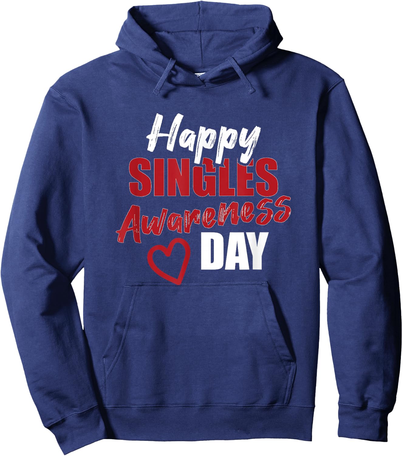 Happy SAD Singles Awareness Day Anti Valentine's Day Gift Hoodie - Hoodie | Navy
