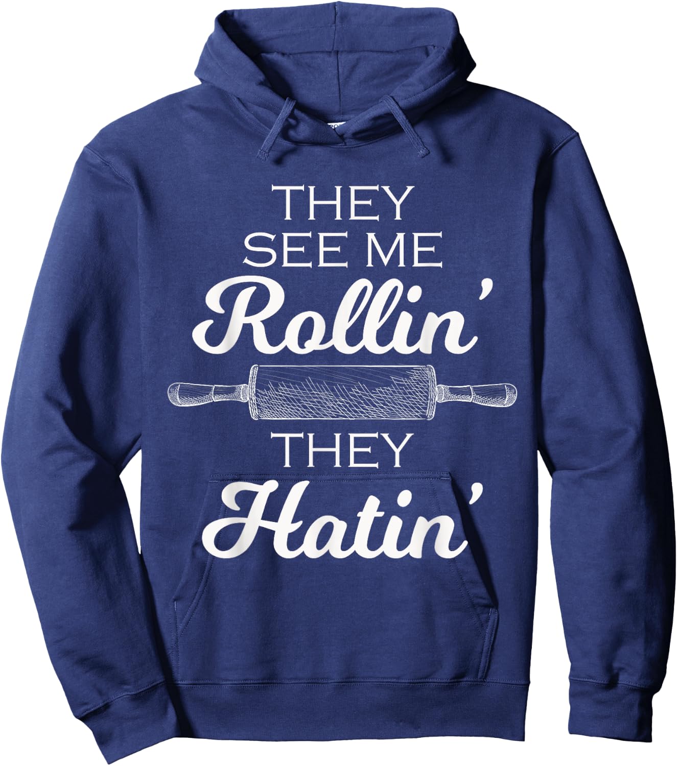 Baker They See Me Rollin' They Hatin' - Funny Rolling Pin Hoodie - Hoodie | Navy