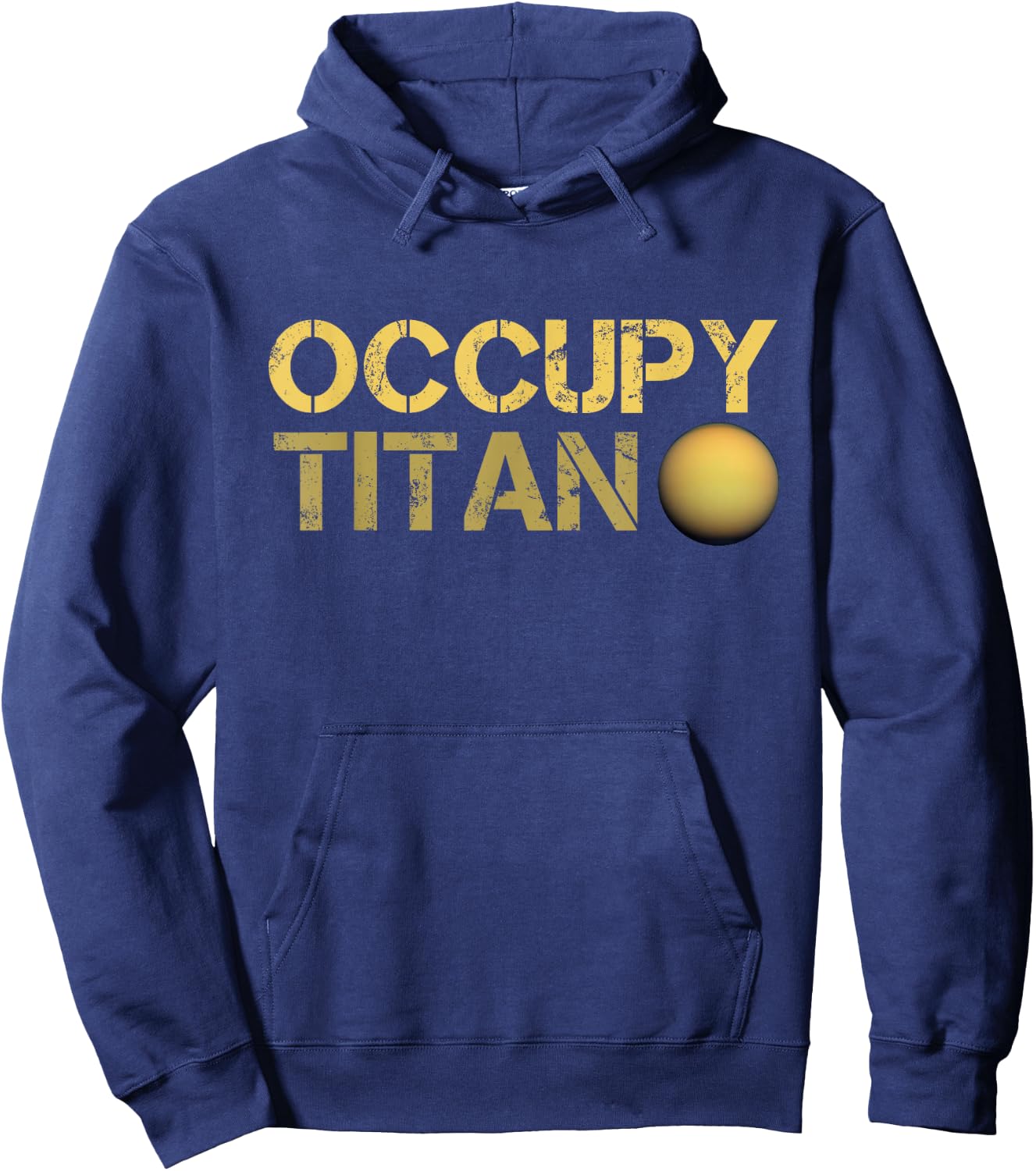 Occupy Titan Saturn Moon Solar System Astronomy Space Hoodie - Hoodie | Navy