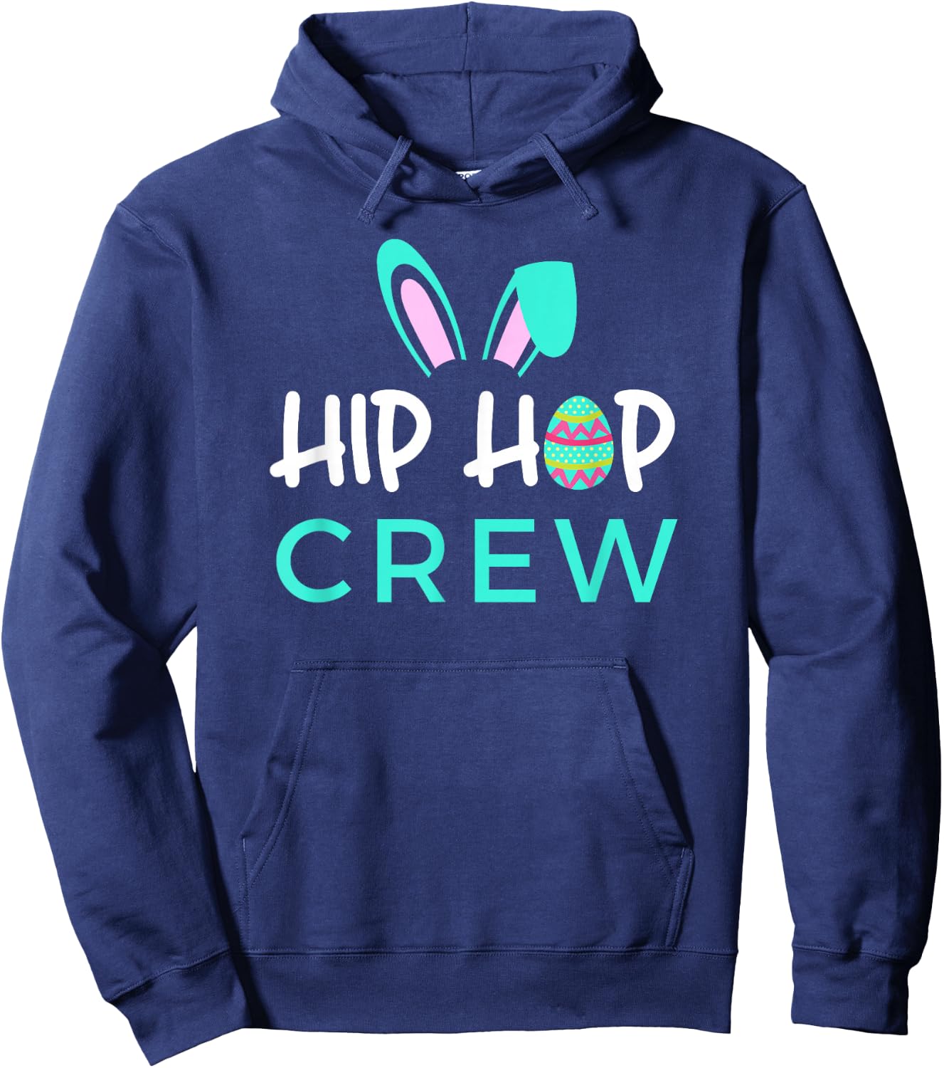 Hip Hop Crew Saying / Cute Easter Bunny Ears, Egg Graphic Hoodie - Hoodie | Navy