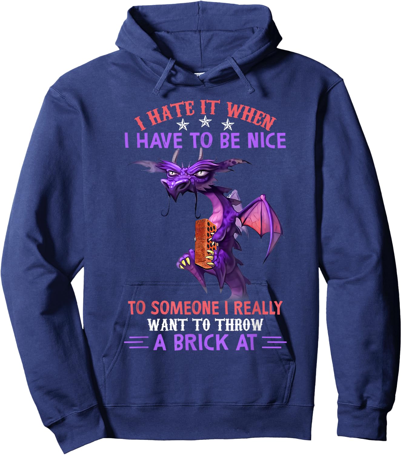 I Hate It When You Have To Be Nice To Someone Dragon Lovers Hoodie - Hoodie | Navy