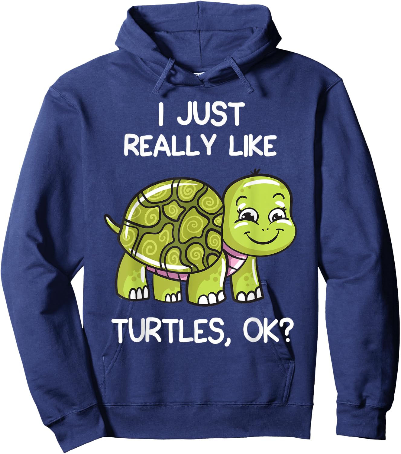 I Just Really Like Turtles, OK? Lover Gift Cute Turtle Love Hoodie - Hoodie | Navy