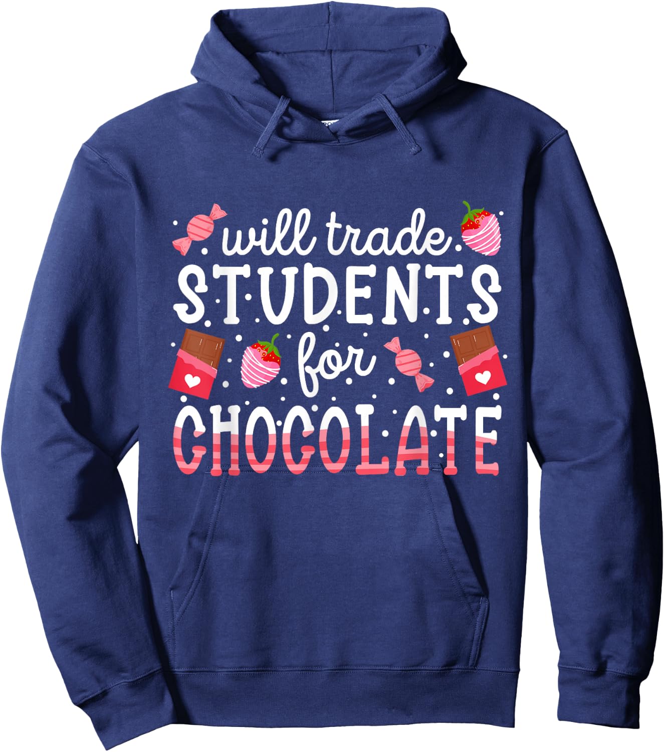 Funny Will Trade Students For Chocolate Teacher Valentines Hoodie - Hoodie | Navy