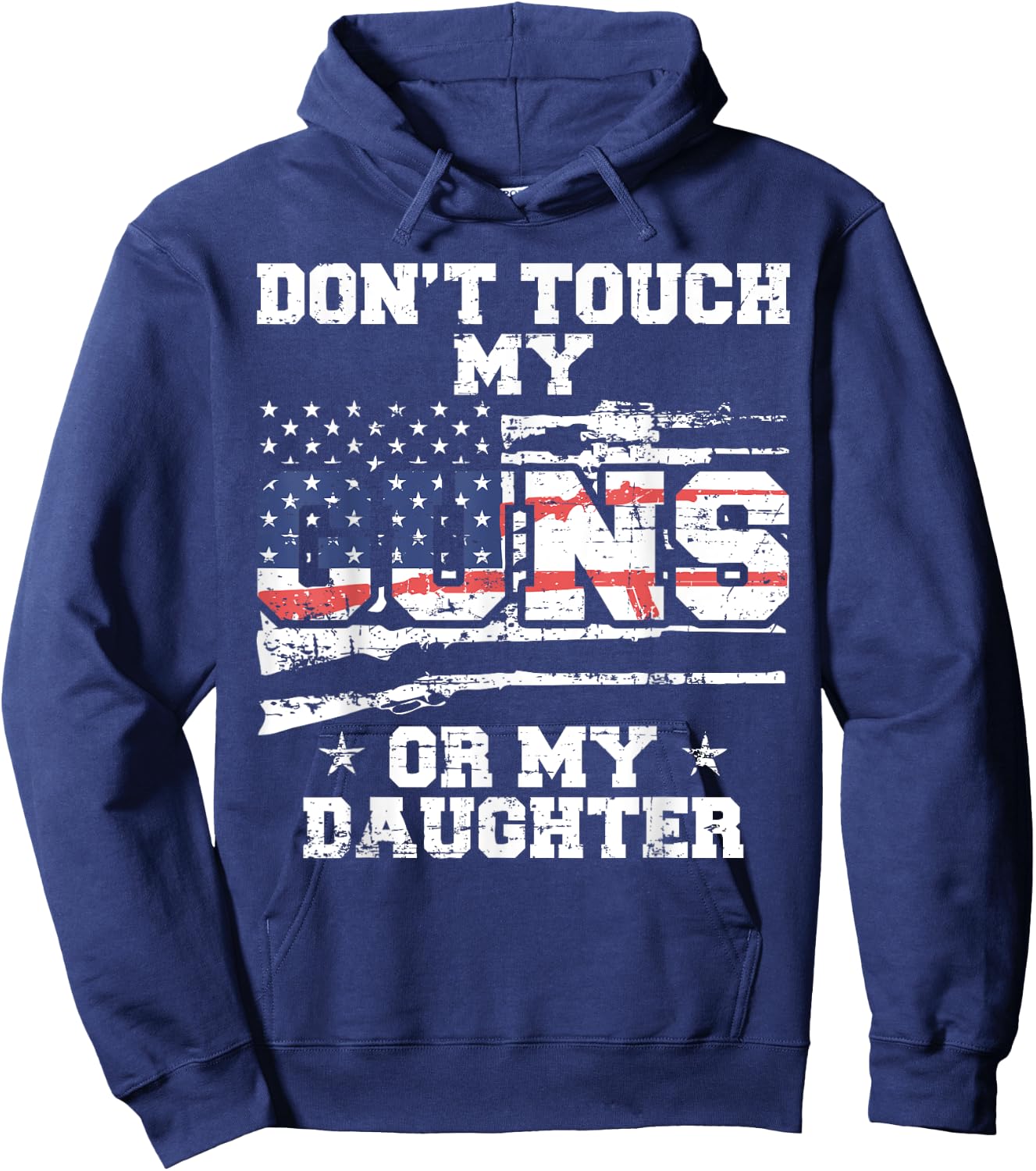 Do not touch my guns or my daughter - 2nd amendment USA Flag Hoodie - Hoodie | Navy