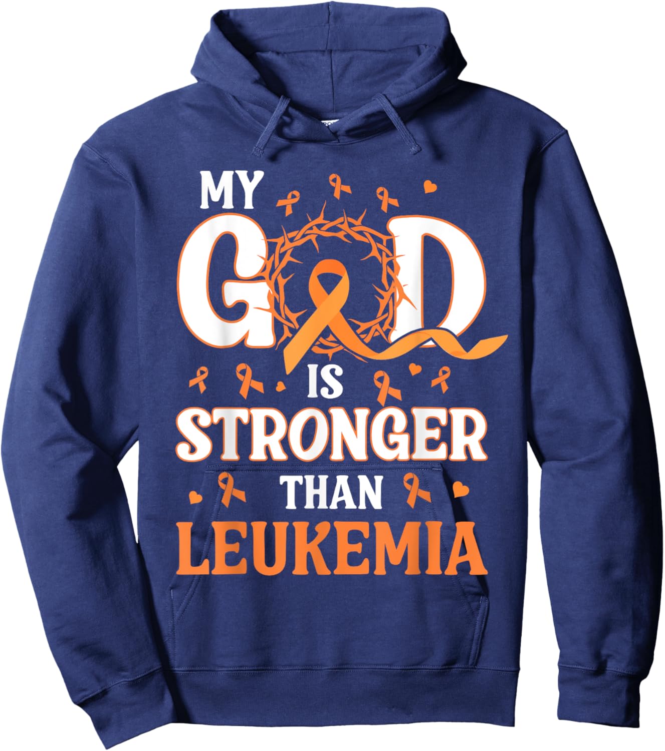 Faith My God Is Stronger Than Gift Leukemia Awareness Hoodie - Hoodie | Navy