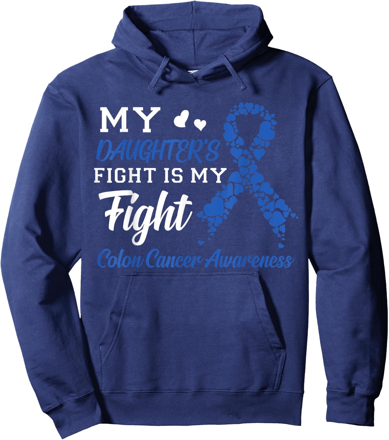 My Daughter's Fight Is My Fight Colon Cancer Awareness Hoodie - Hoodie | Navy