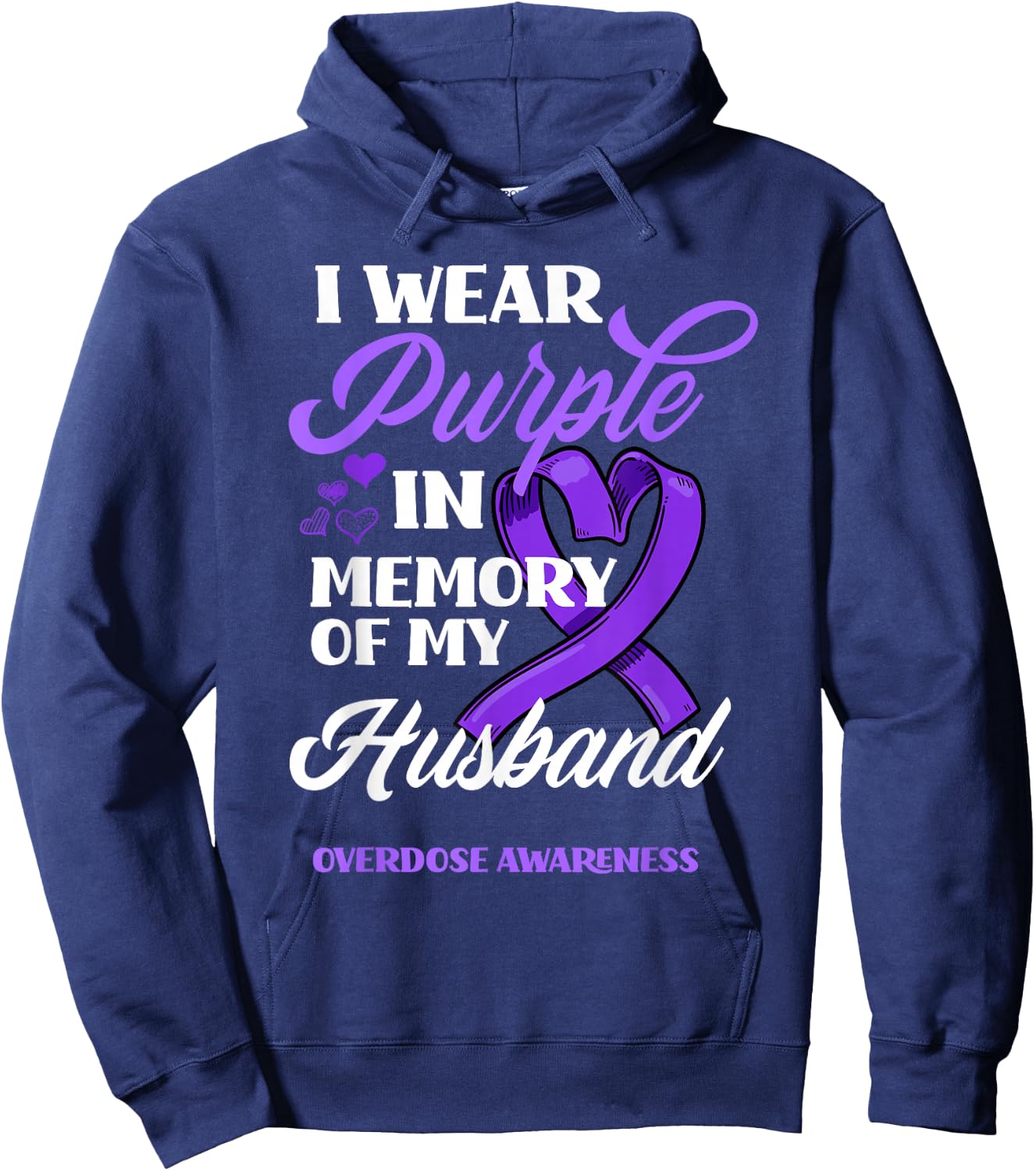 I Wear Purple In Memory Of My Husband Overdose Awareness Hoodie - Hoodie | Navy