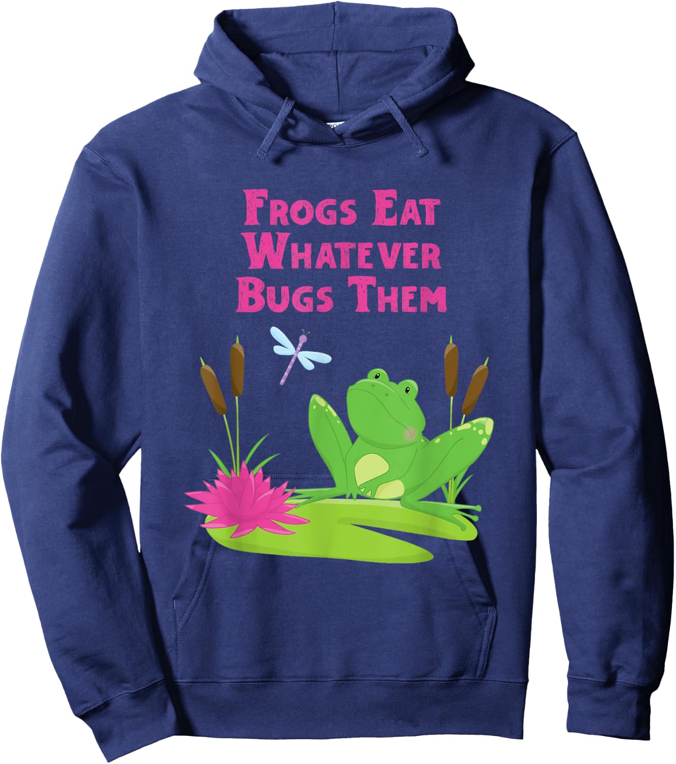 Frogs Eat Whatever Bugs Them Dragonfly Funny Frog Pun Hoodie - Hoodie | Navy