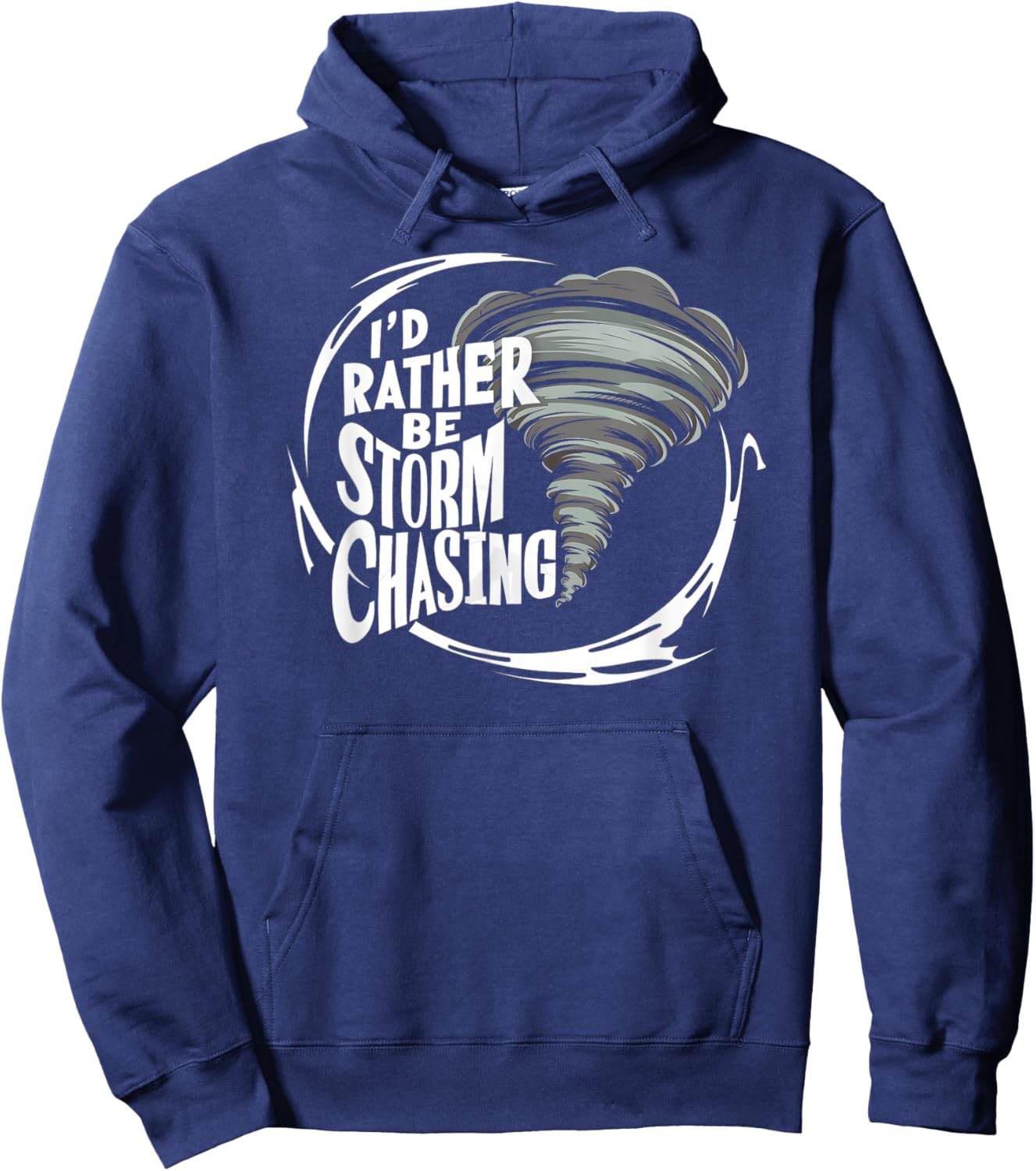 I'd Rather Be Storm Chasing Tornado Chaser Meteorology Hoodie - Hoodie | Navy