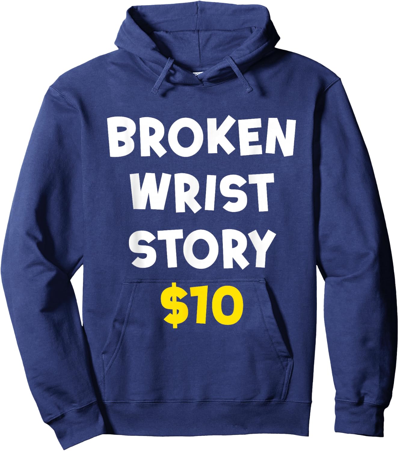 Broken Wrist Story $10 Funny Bone Injury Recovery Patient Hoodie - Hoodie | Navy