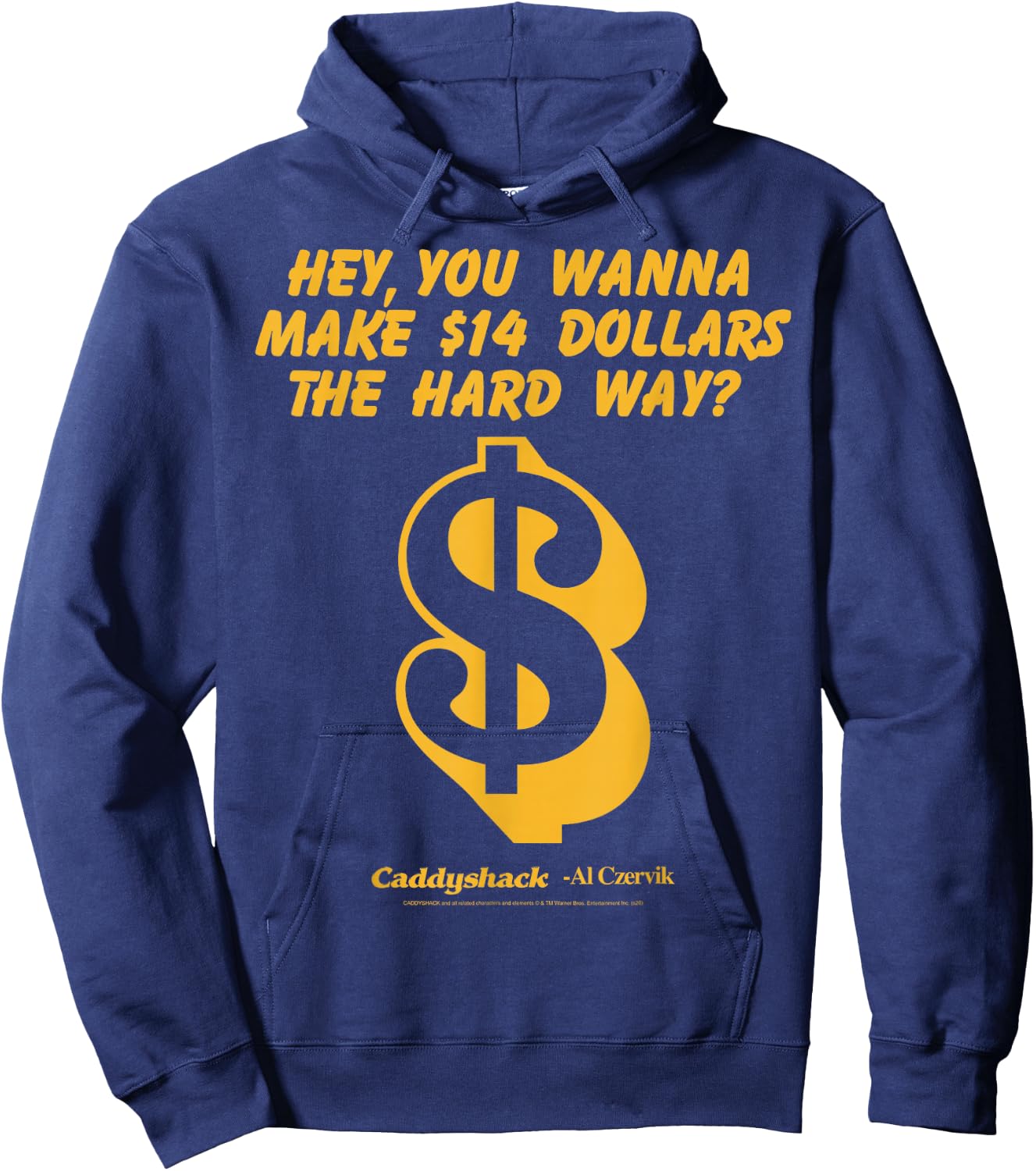 Caddyshack Hey You Wanna Make 14 Dollars The Hard Way Hoodie - Hoodie | Navy