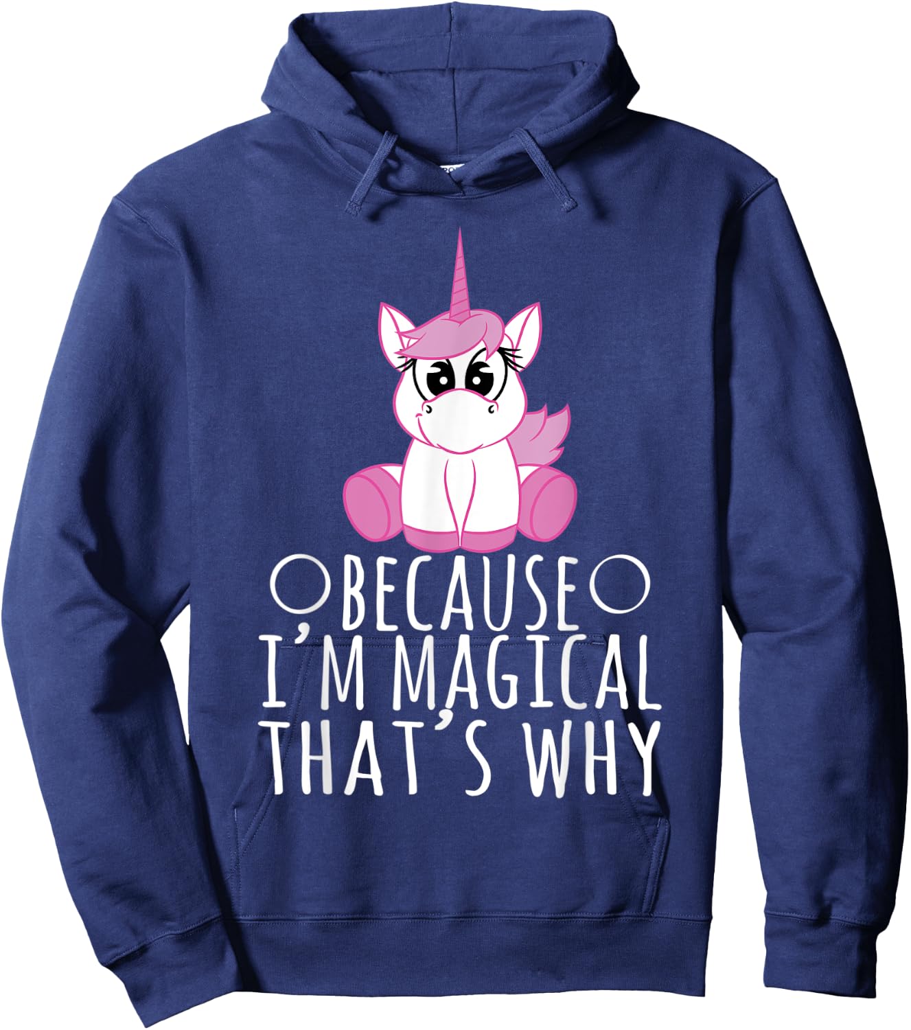 Unicorn Shirt - Because I'm Magical That's Why Hoodie - Hoodie | Navy