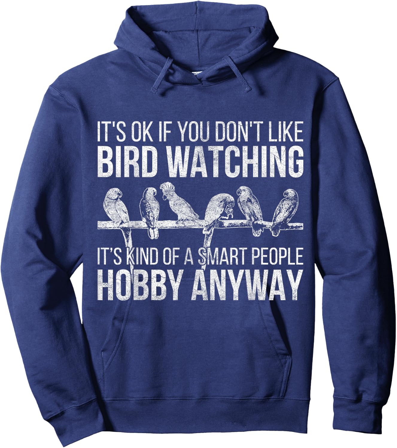 Its Ok If You Dont Like Bird Watching Bird Hoodie - Hoodie | Navy