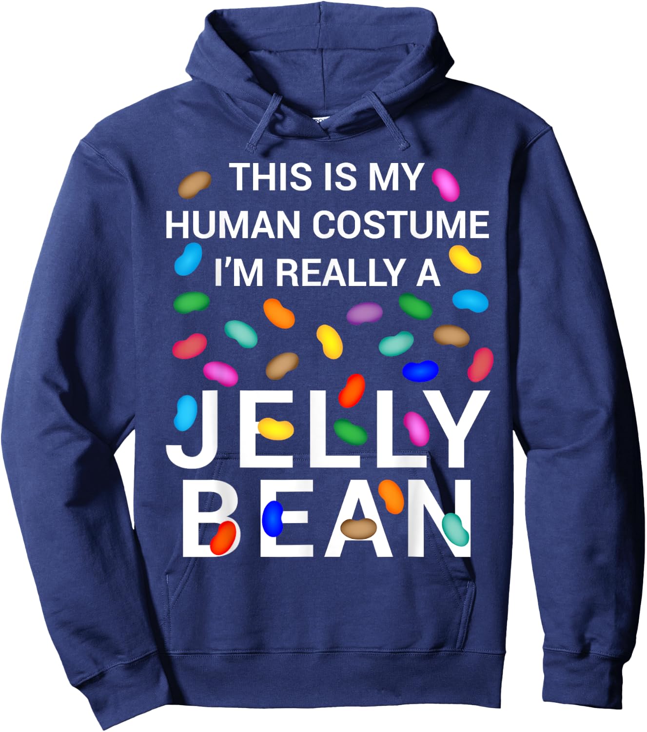 This Is My Human Costume I'm Really A Jelly Bean Halloween Hoodie - Hoodie | Navy
