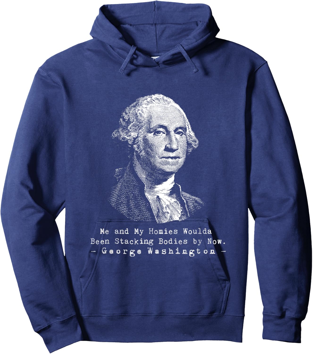 George Me and my homies woulda been stackin bodies by now Hoodie - Hoodie | Navy
