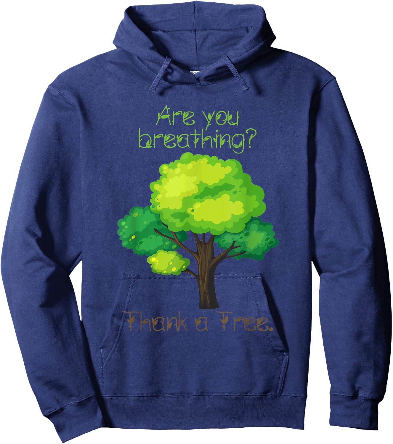 Are You Breathing Thank A Tree Hoodie - Hoodie | Navy