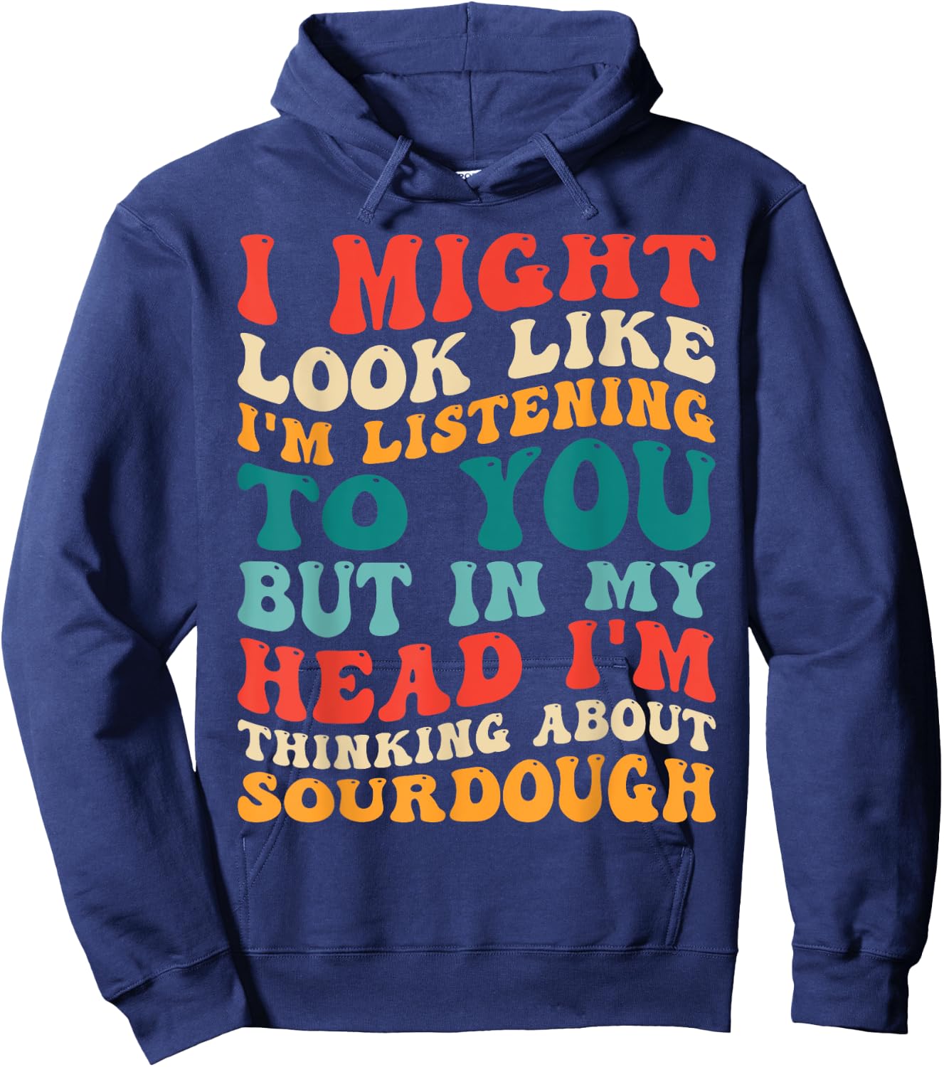 Retro Thinking About Sourdough Funny Bread Making Baking Hoodie - Hoodie | Navy