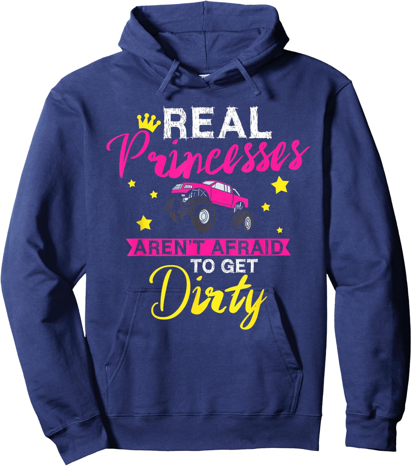 Real Princesses Aren't Afraid To Get Dirty Monster Truck Hoodie - Hoodie | Navy