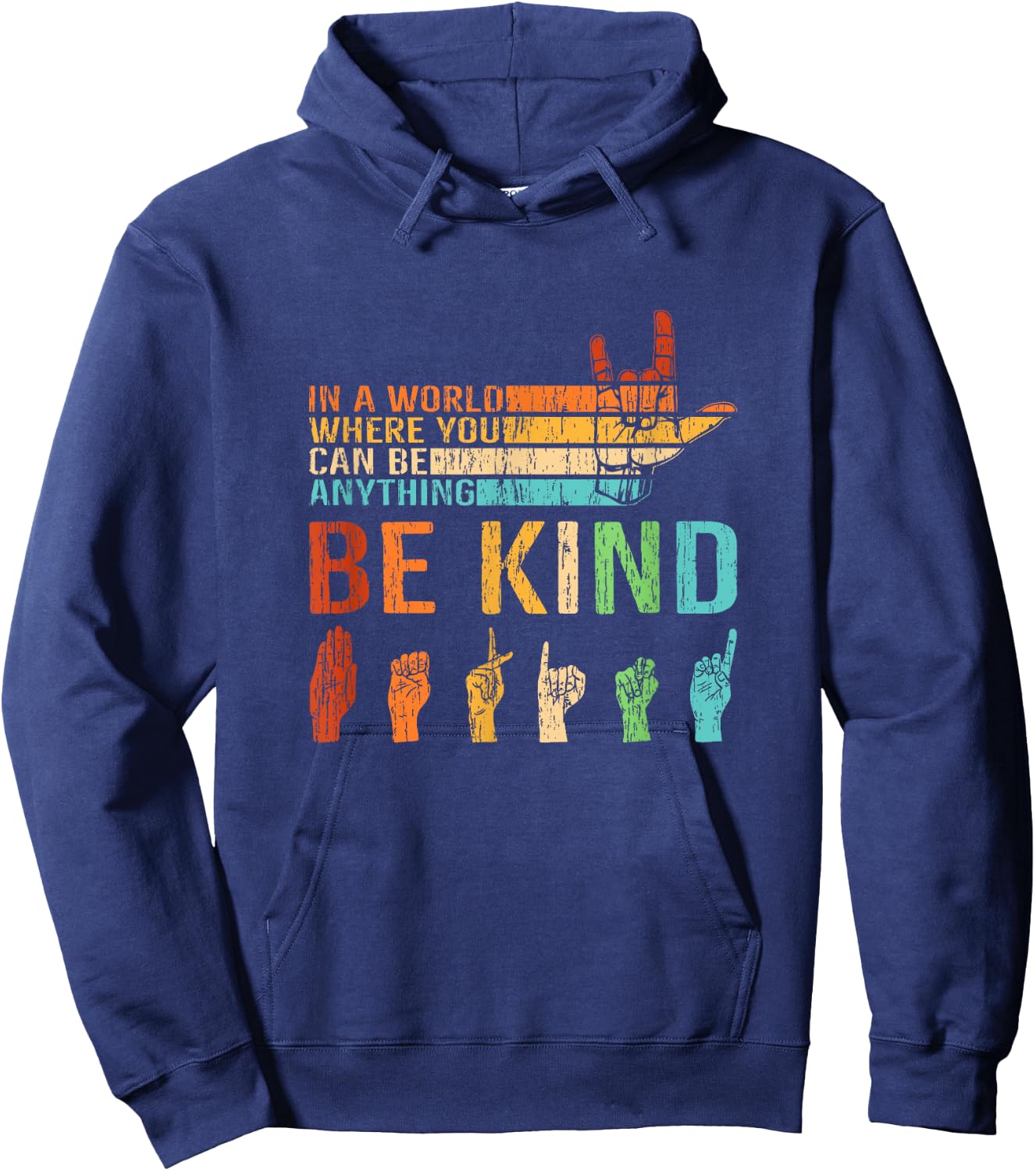 In A World Where You Can Be Anything Be Kind Sign Language Hoodie - Hoodie | Navy