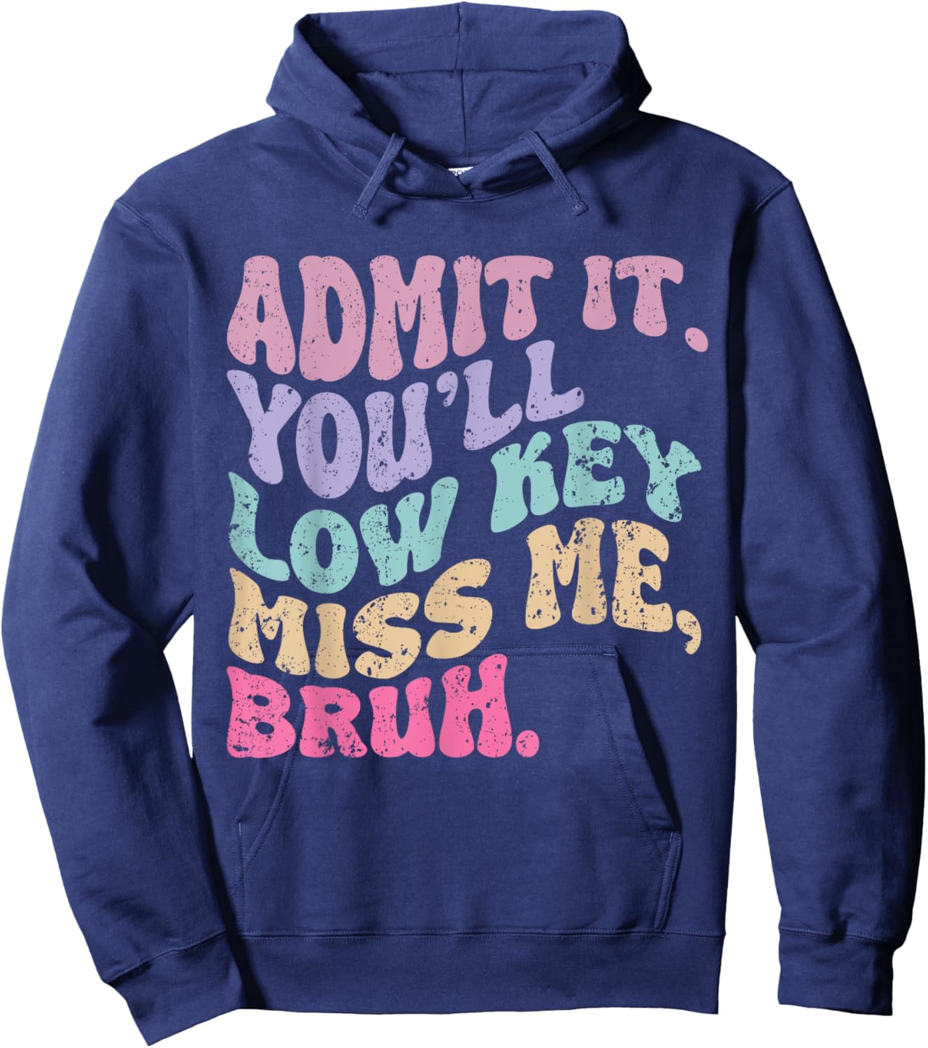 Groovy Bruh Teacher Admit It You'll Low Key Miss Me Bruh Hoodie - Hoodie | Navy
