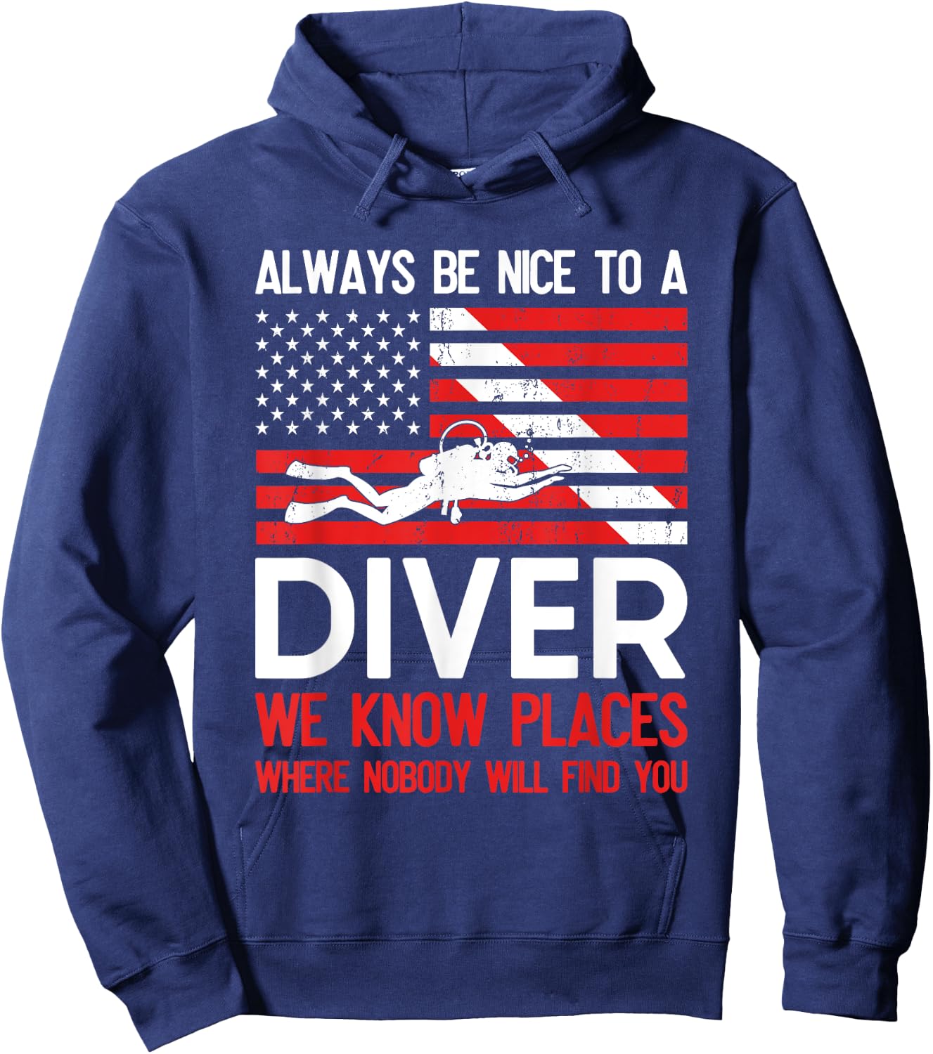 Always Be Nice To A Diver Scuba Diving USA Flag Funny Gift Hoodie - Hoodie | Navy
