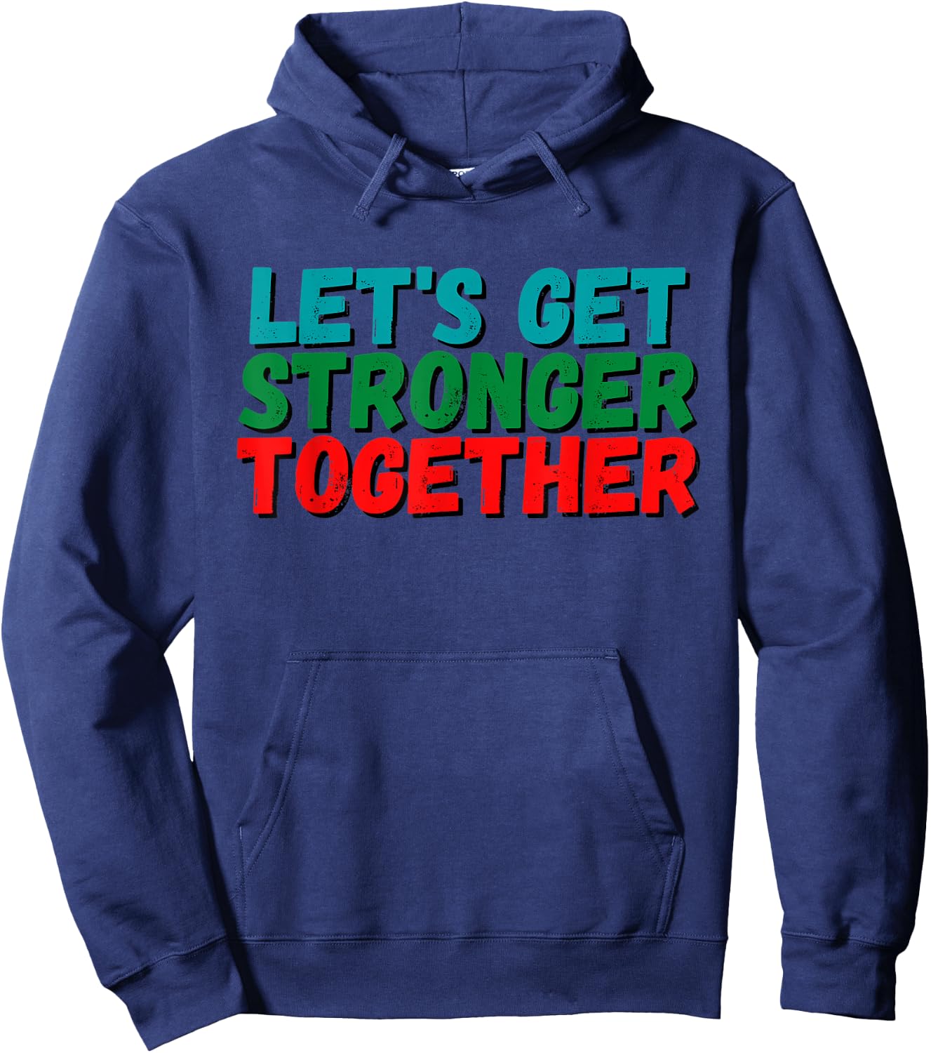 Inspiration Saying Let's get stronger together Positive Gift Hoodie - Hoodie | Navy