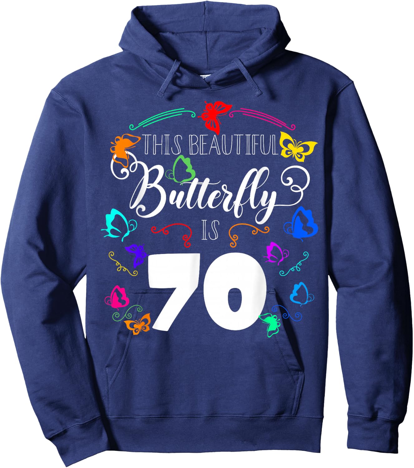 This Beautiful Butterfly Is 70 Bday Theme Party Entomologist Hoodie - Hoodie | Navy
