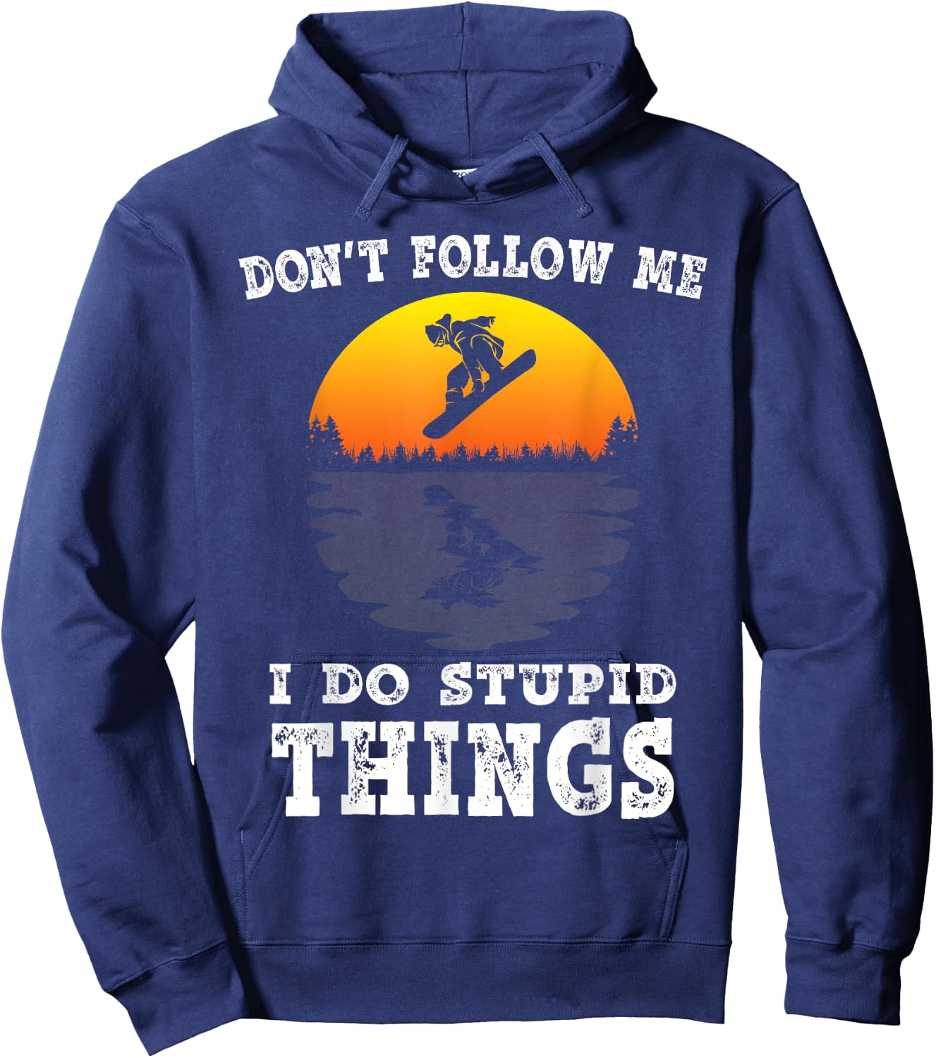 Don't follow me i do stupid things vintage Snowboarding Hoodie - Hoodie | Navy