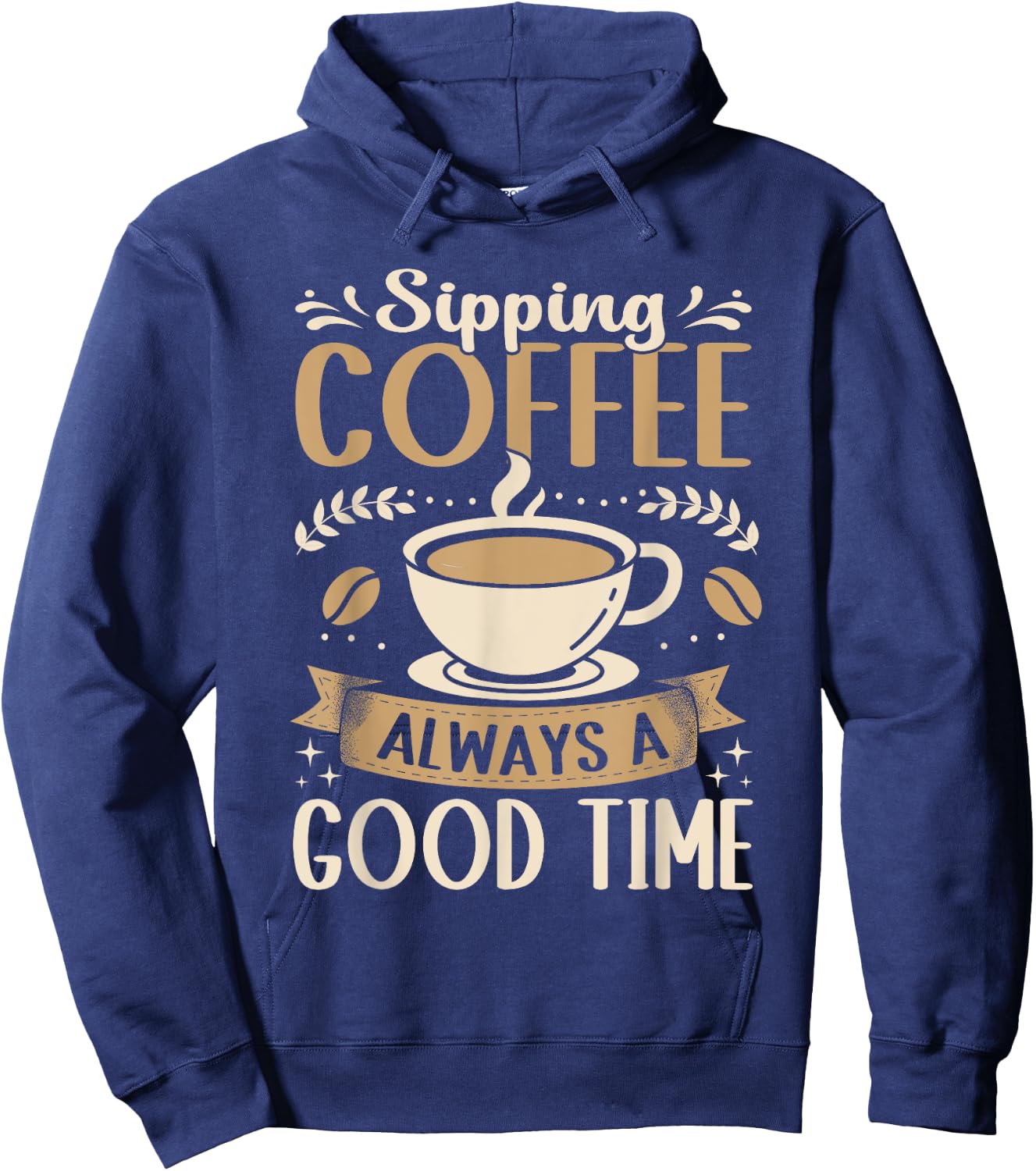 Funny Sipping Coffee Always A Good Time Espresso Hoodie - Hoodie | Navy
