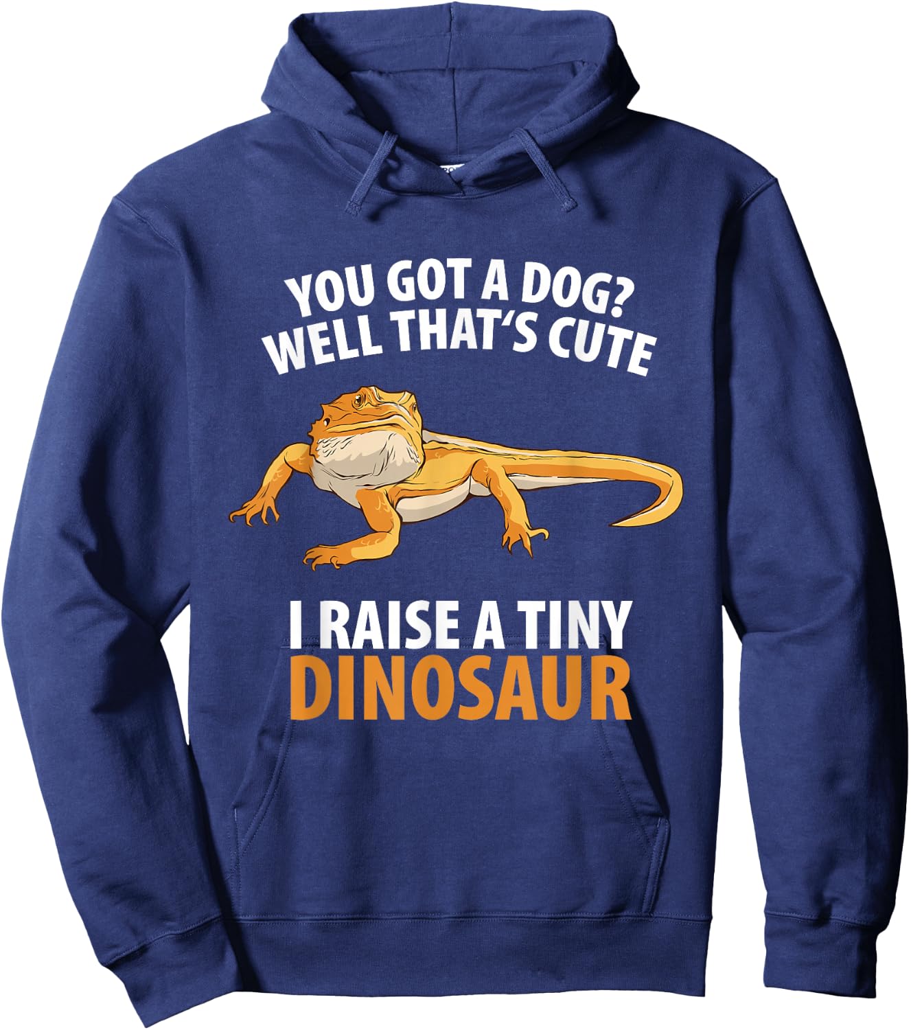 Bearded Dragon Dinosaur Lizard Wildlife -Adults Black Small You Got A Dog Well That's Cute I Raise A Tiny Dinosaur Hoodie - Hoodie | Navy