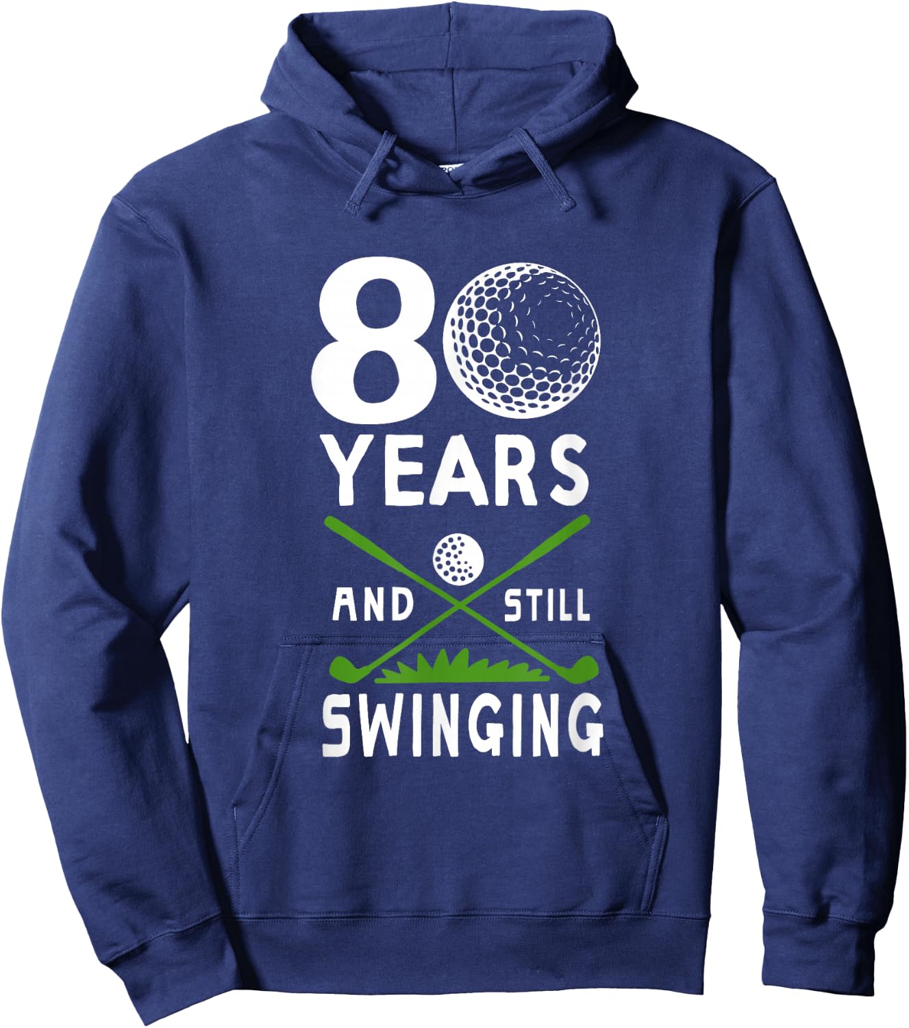 80 Years And Still Swinging 80th Birthday Golfing Apparel Hoodie - Hoodie | Navy