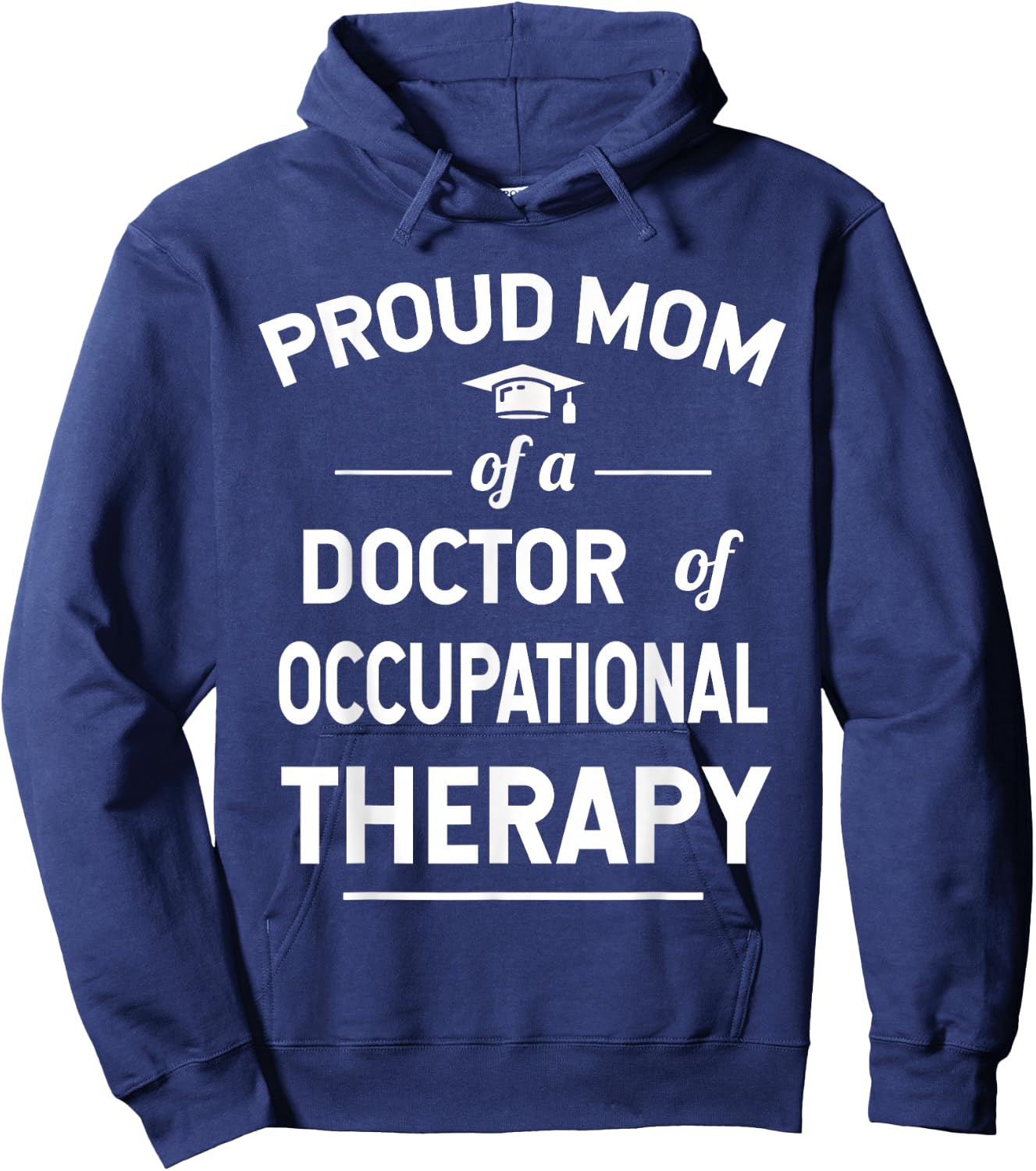 Proud Mom Of A Doctor Of Occupational Therapy Hoodie - Hoodie | Navy