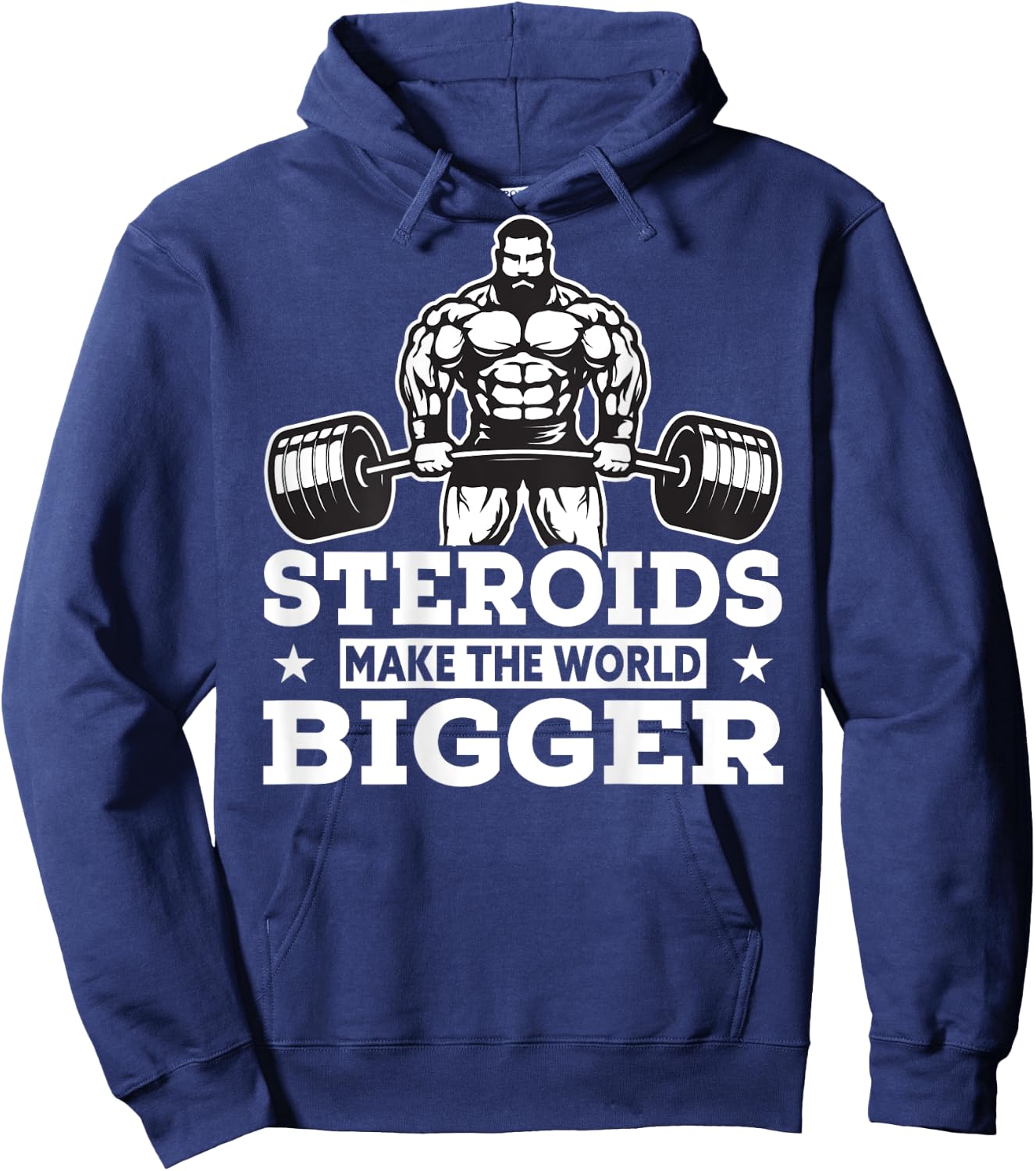 Steroids Make The World Bigger Funny gym Fitness Hoodie - Hoodie | Navy