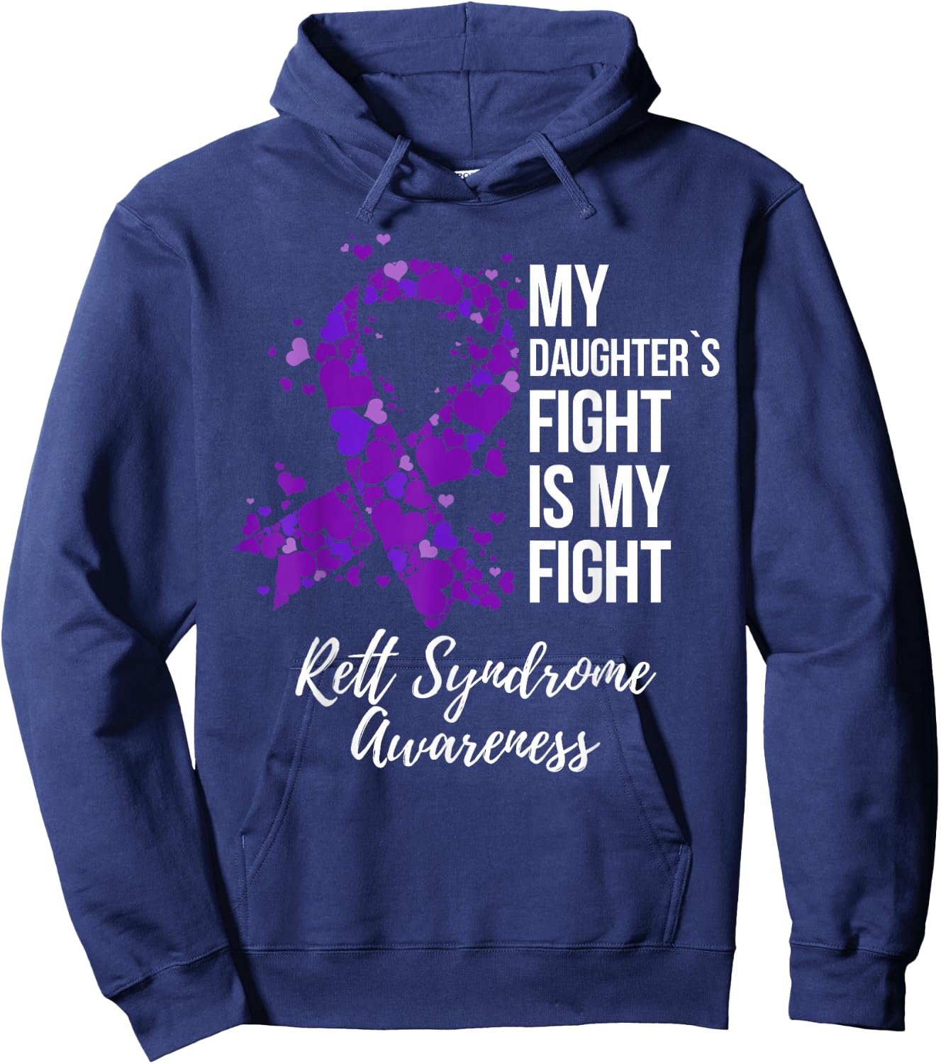 My Daughter’s Fight Is My Fight Rett Syndrome Awareness Hoodie - Hoodie | Navy