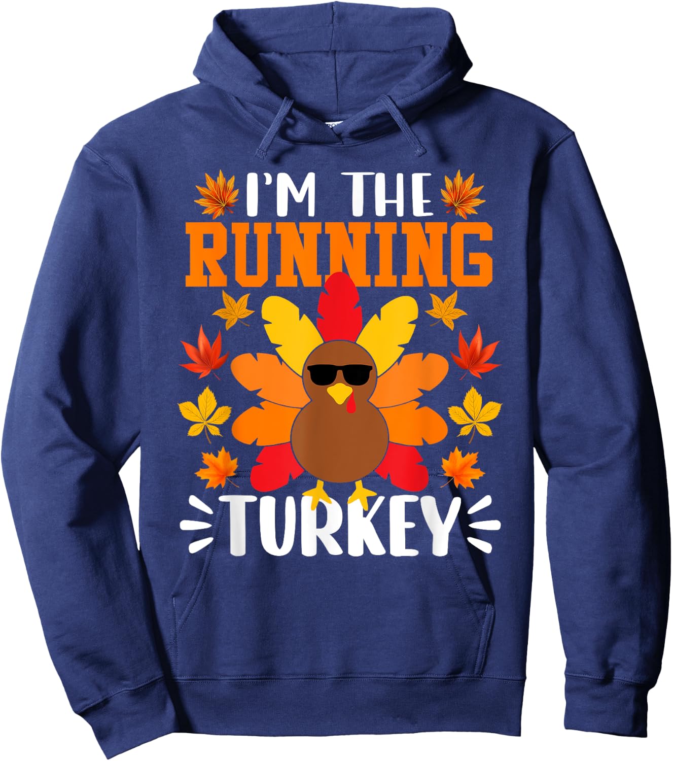 I'm The Running Turkey Shirt Funny Turkey Thanksgiving Hoodie - Hoodie | Navy