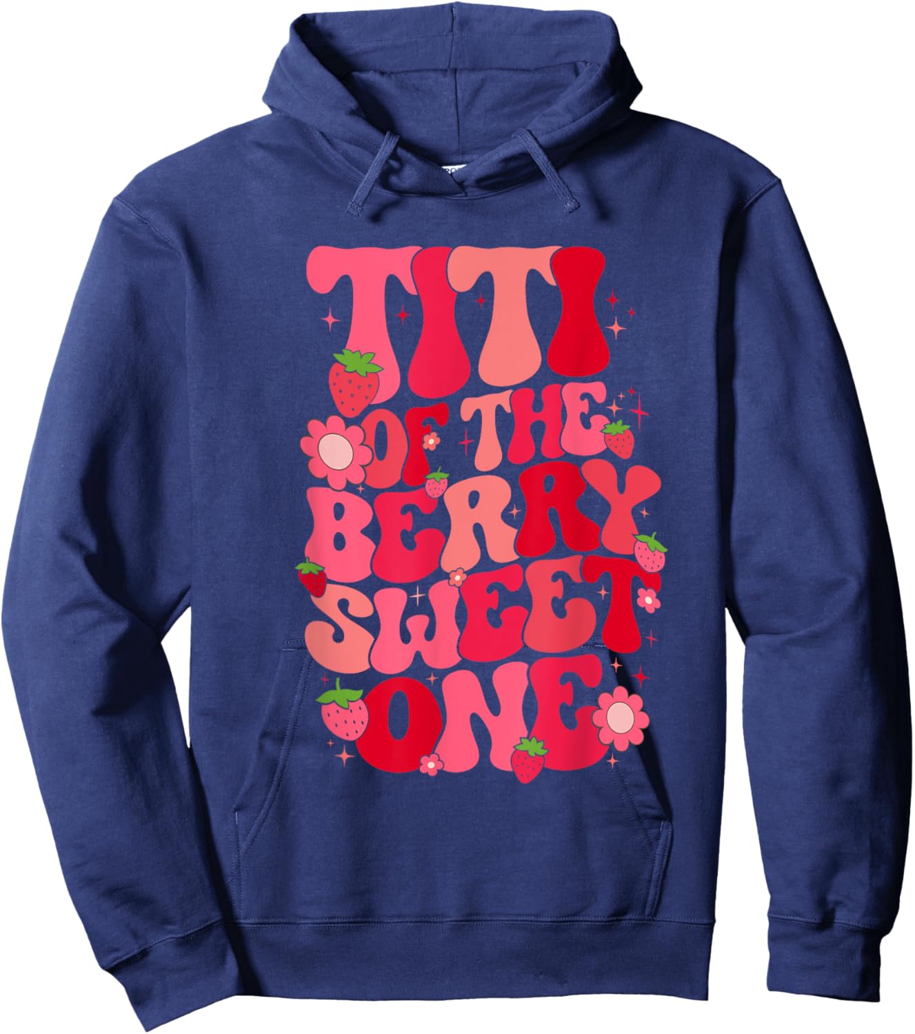 Titi Of The Berry Sweet One Strawberry First Birthday Aunt Hoodie - Hoodie | Navy