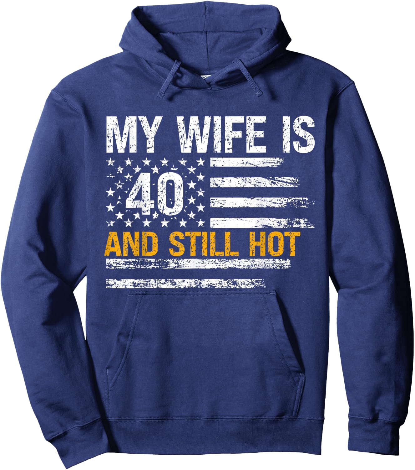 My Wife Is 40 And Still Hot 40 Years Old Birthday Of Her Hoodie - Hoodie | Navy
