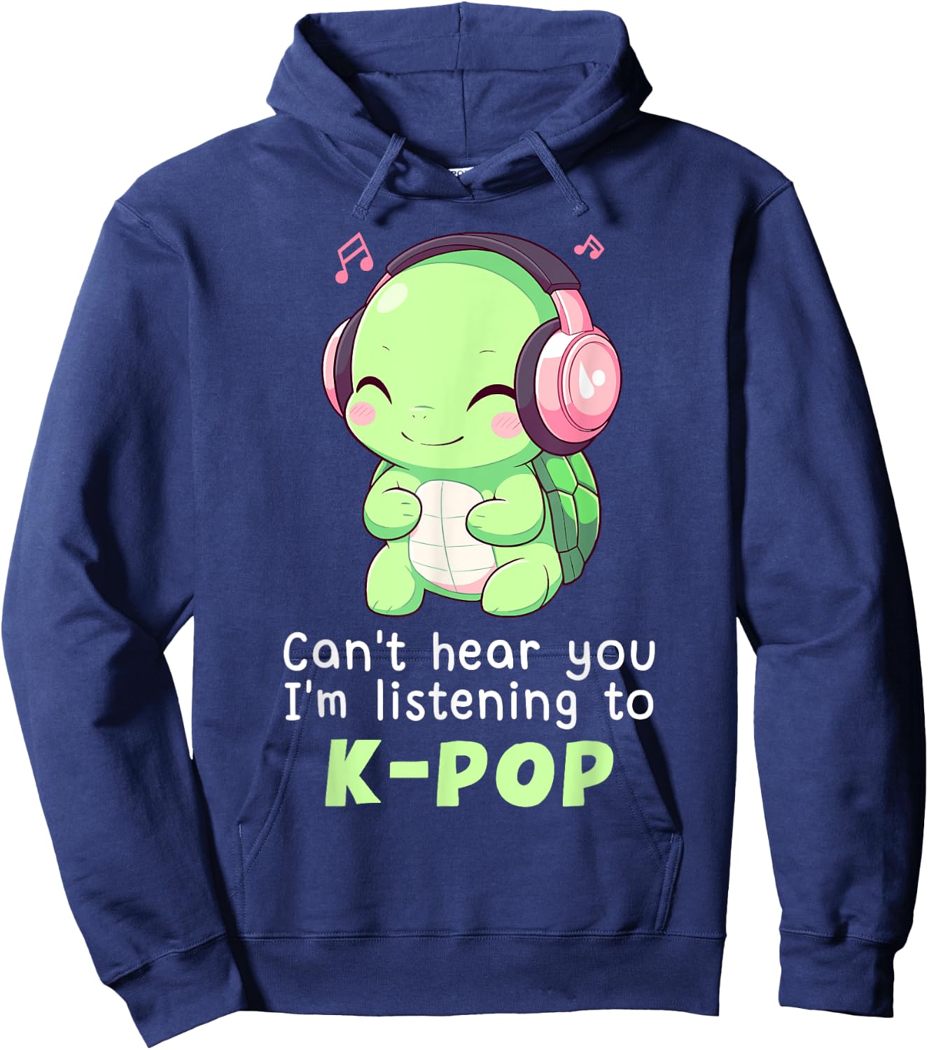 Cute Turtle Merch Can't Hear You I'm Listening to Kpop Hoodie - Hoodie | Navy