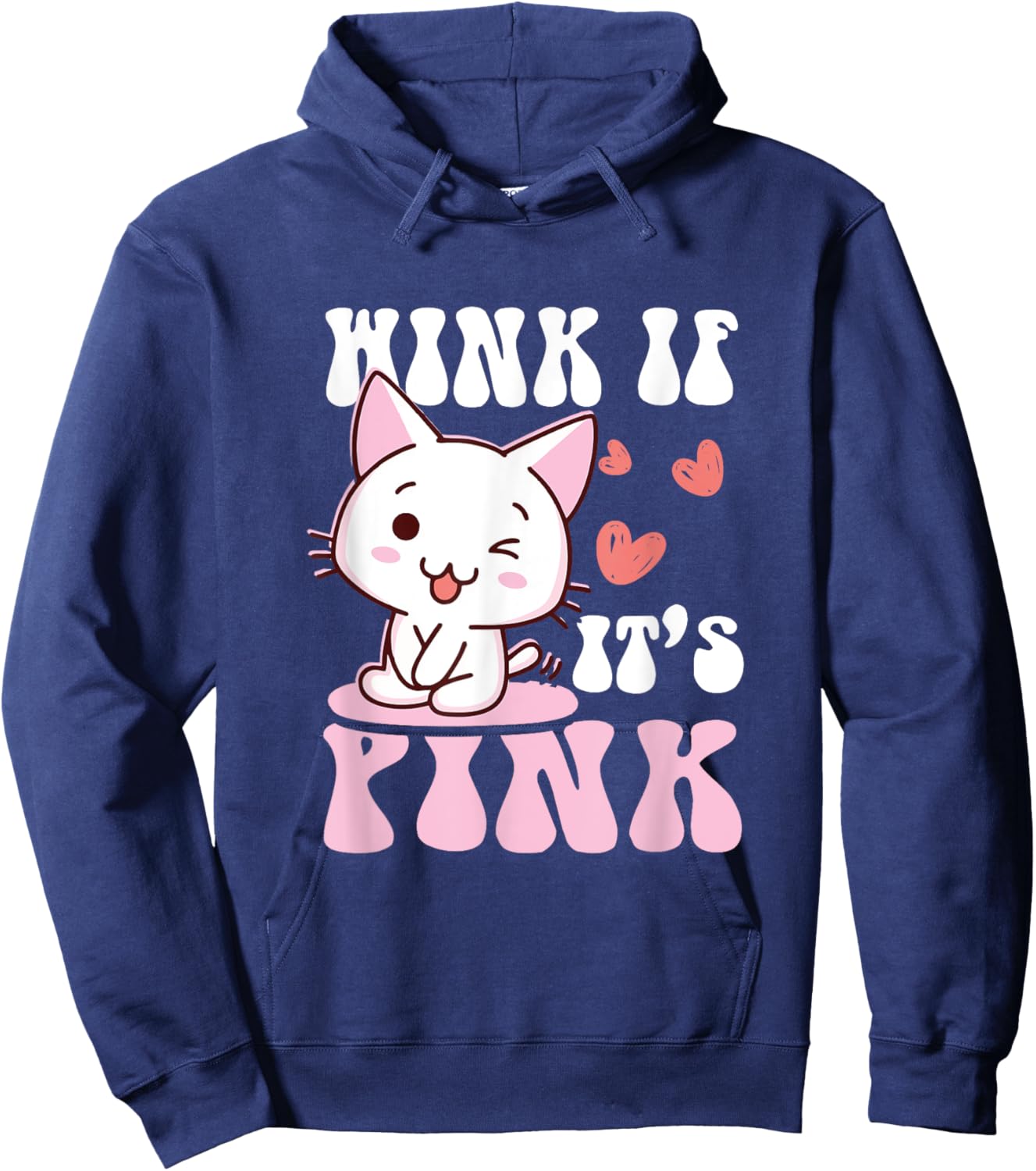 Cute Cat Cool Pink Wink If It's Pink Quote Funny Adult Humor Hoodie - Hoodie | Navy