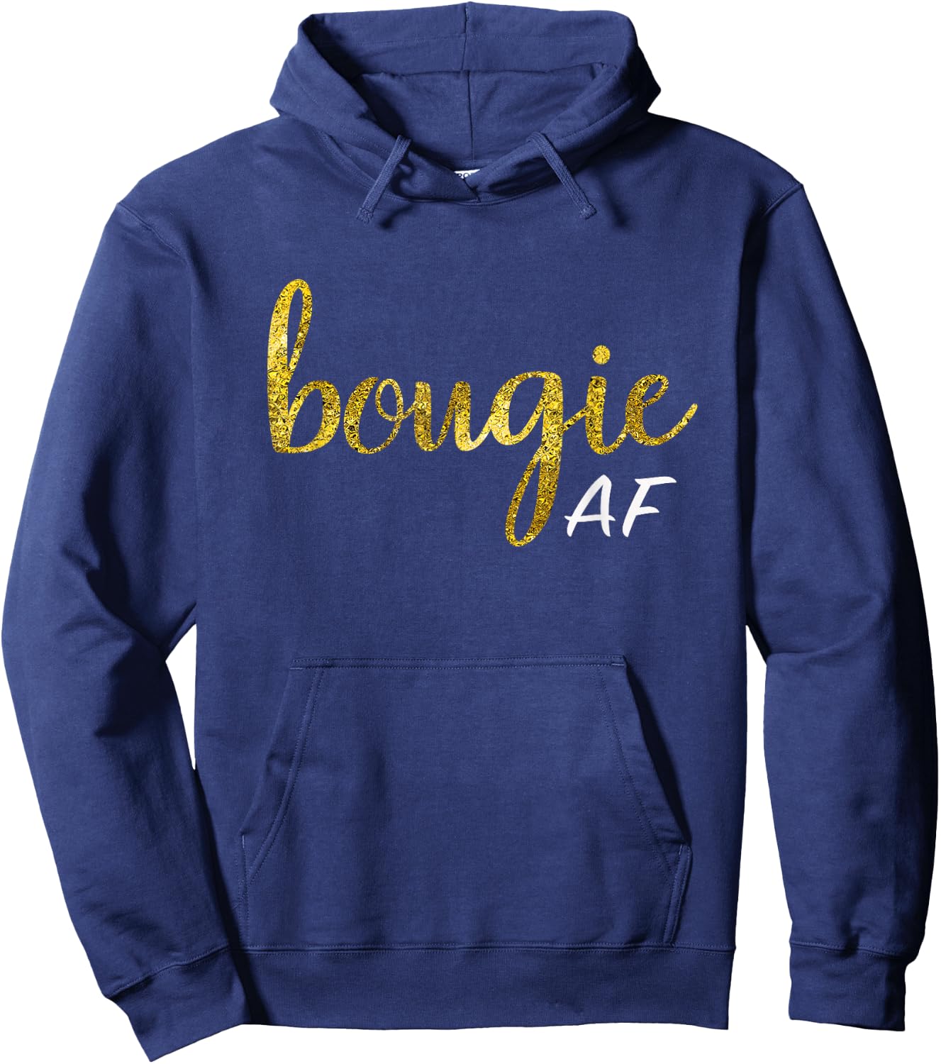 Bougie AF Funny Boujee Humor Gift Hoodie - Hoodie | Navy