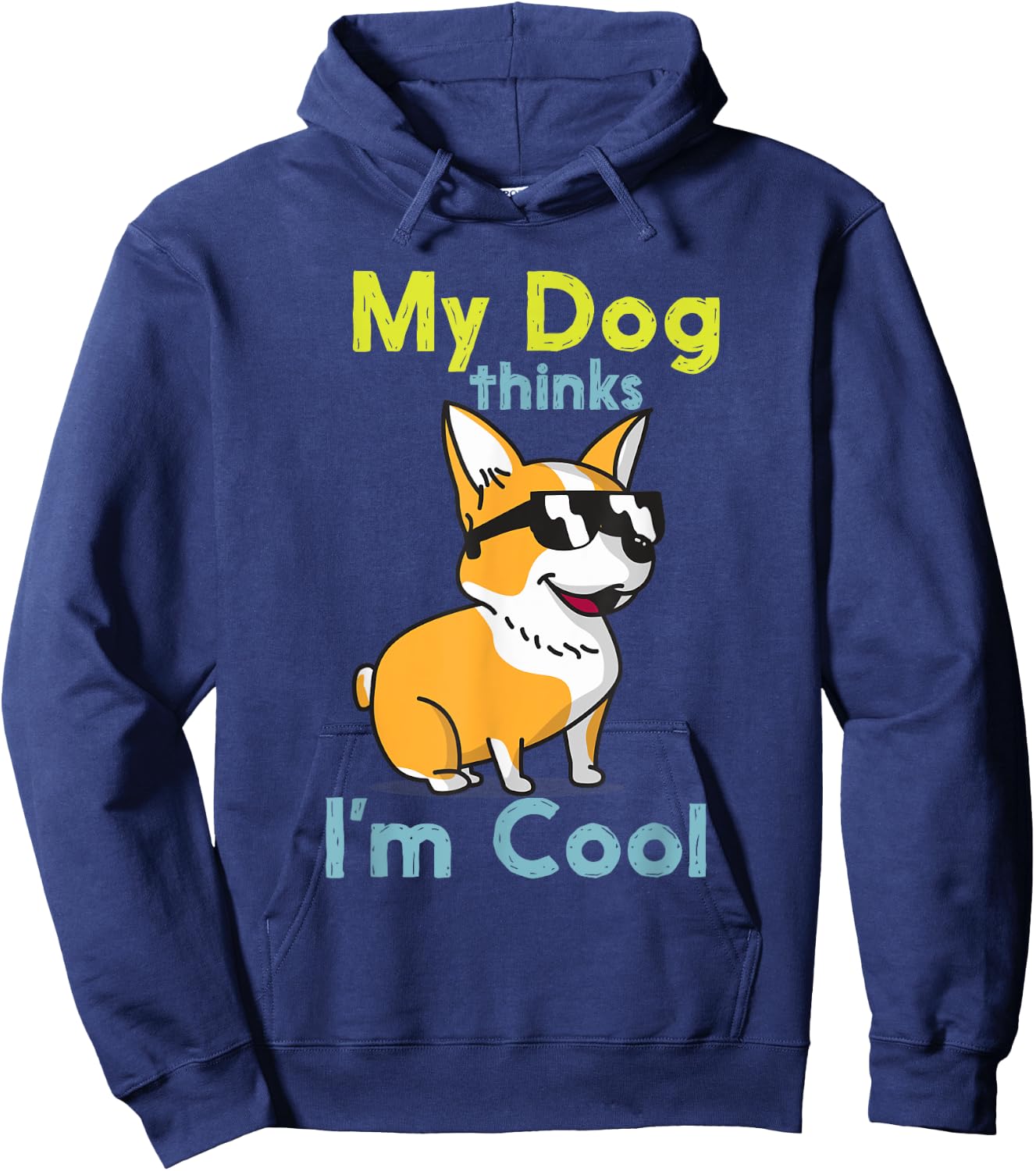 My Dog Thinks I'm Cool Cute Funny Dogs Pet Lover Hoodie - Hoodie | Navy