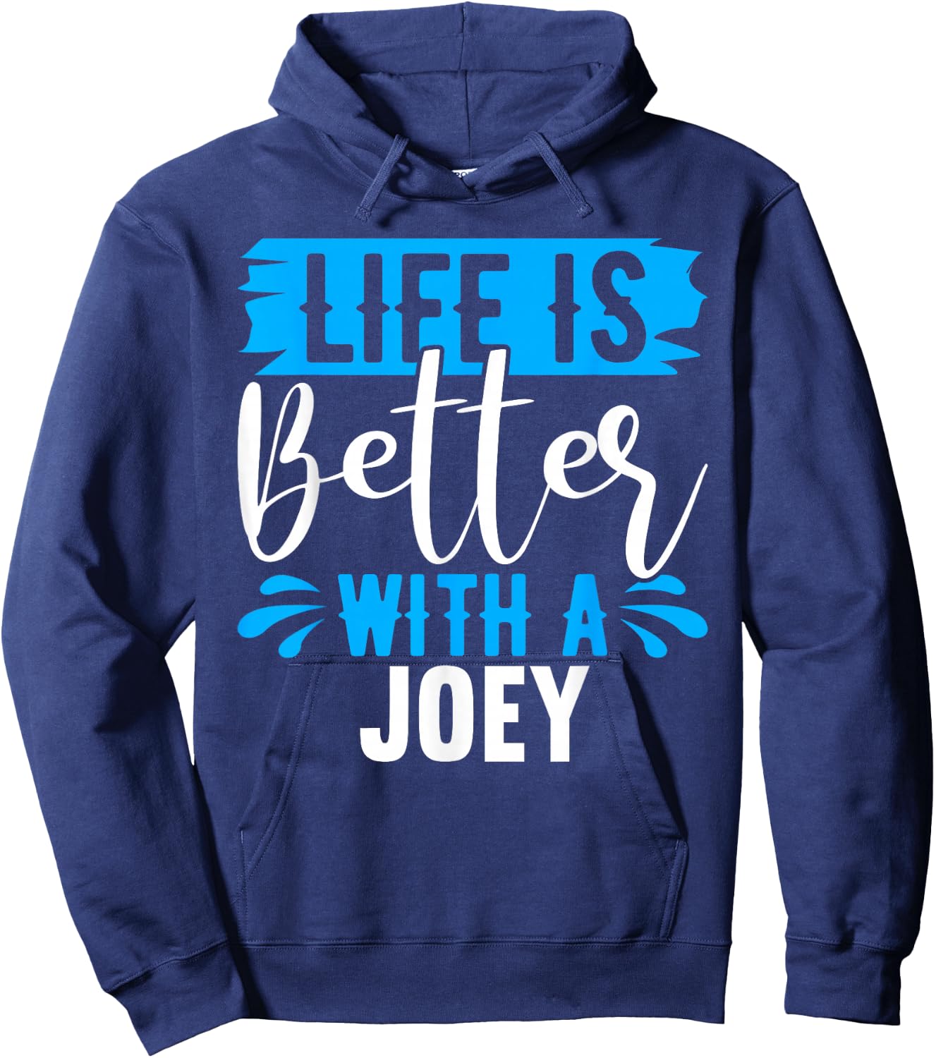 Life Is Better With A JOEY Name JOEY Hoodie - Hoodie | Navy