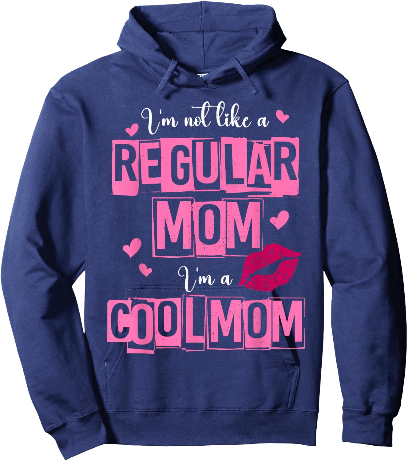 I'm Not Like A Regular Mom Funny Quote For Mom Hoodie - Hoodie | Navy
