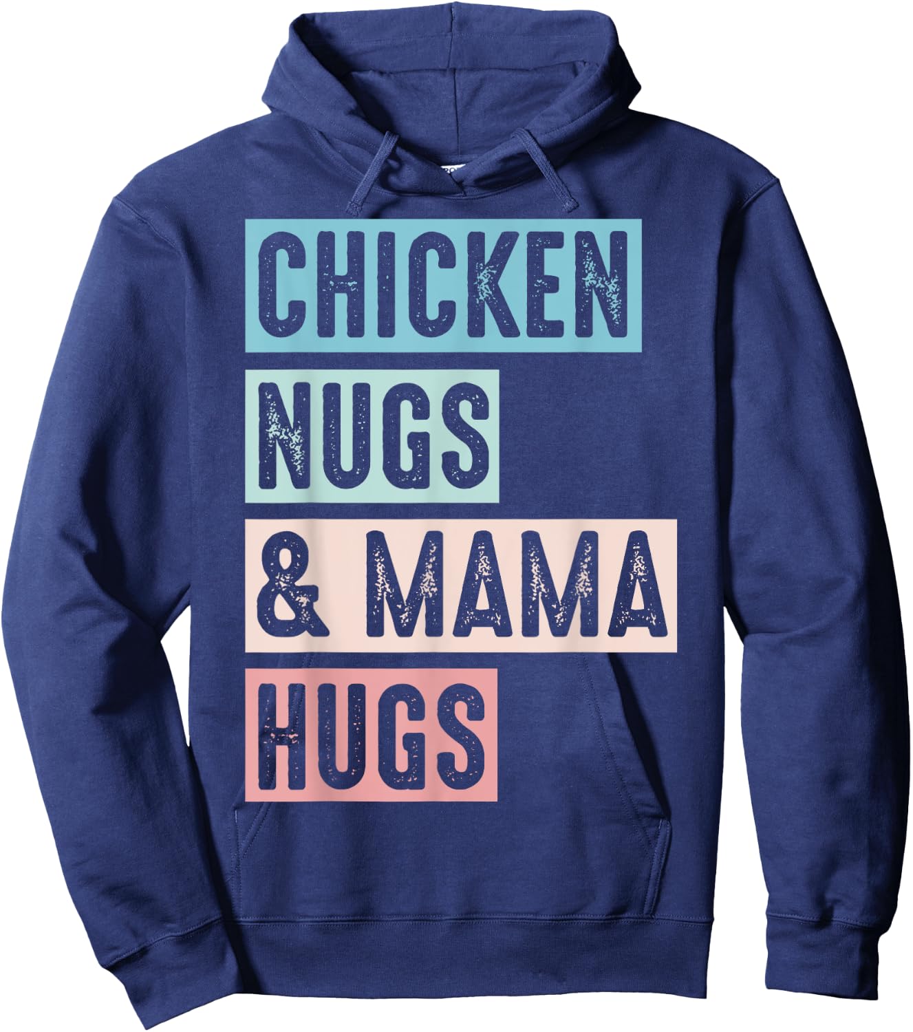 Nugs And Hugs Chicken Nugs And Mama Hugs And Chicken Nugs Hoodie - Hoodie | Navy
