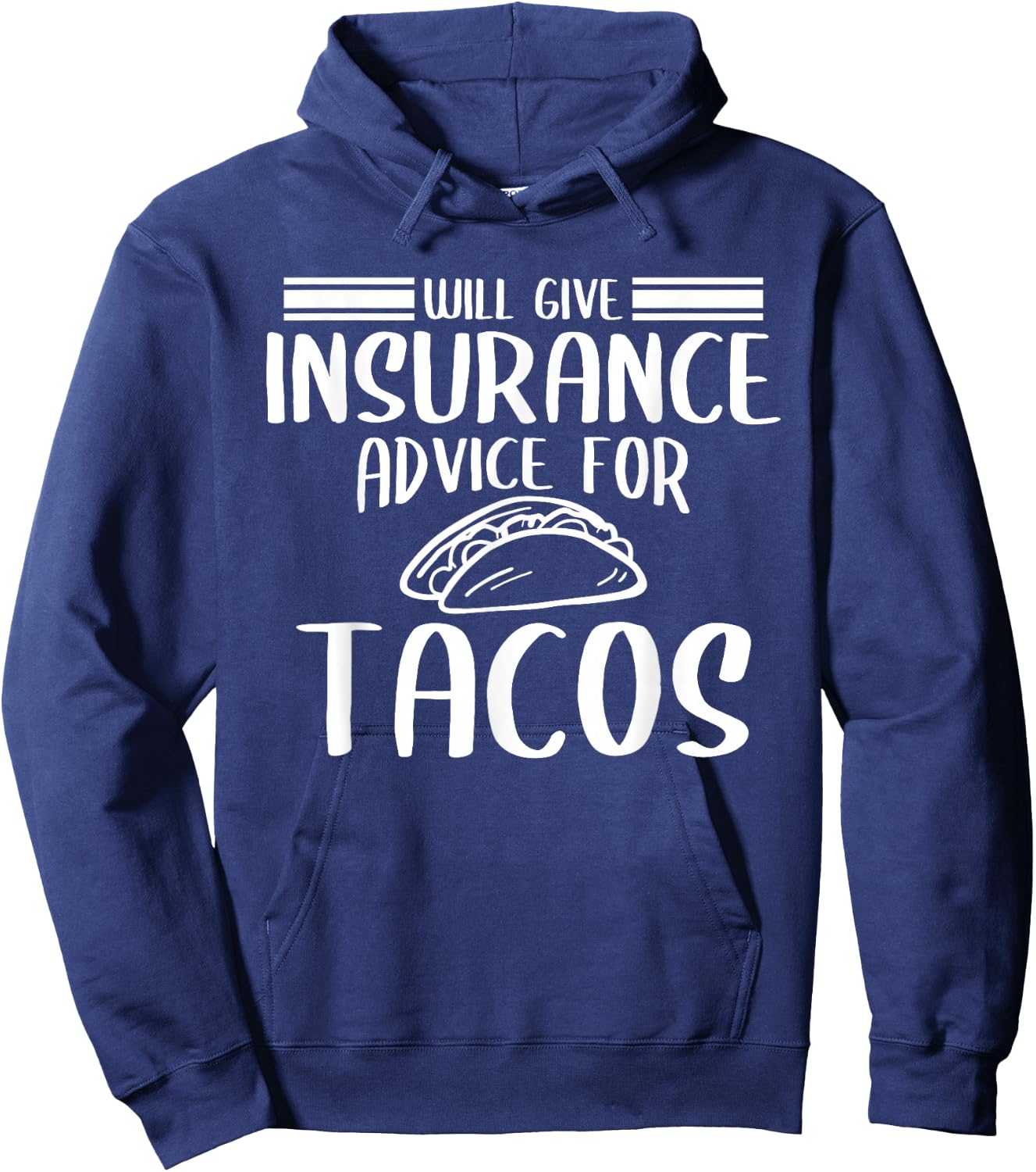 Will Give Insurance Advice For Tacos Funny Insurance Agent Hoodie - Hoodie | Navy