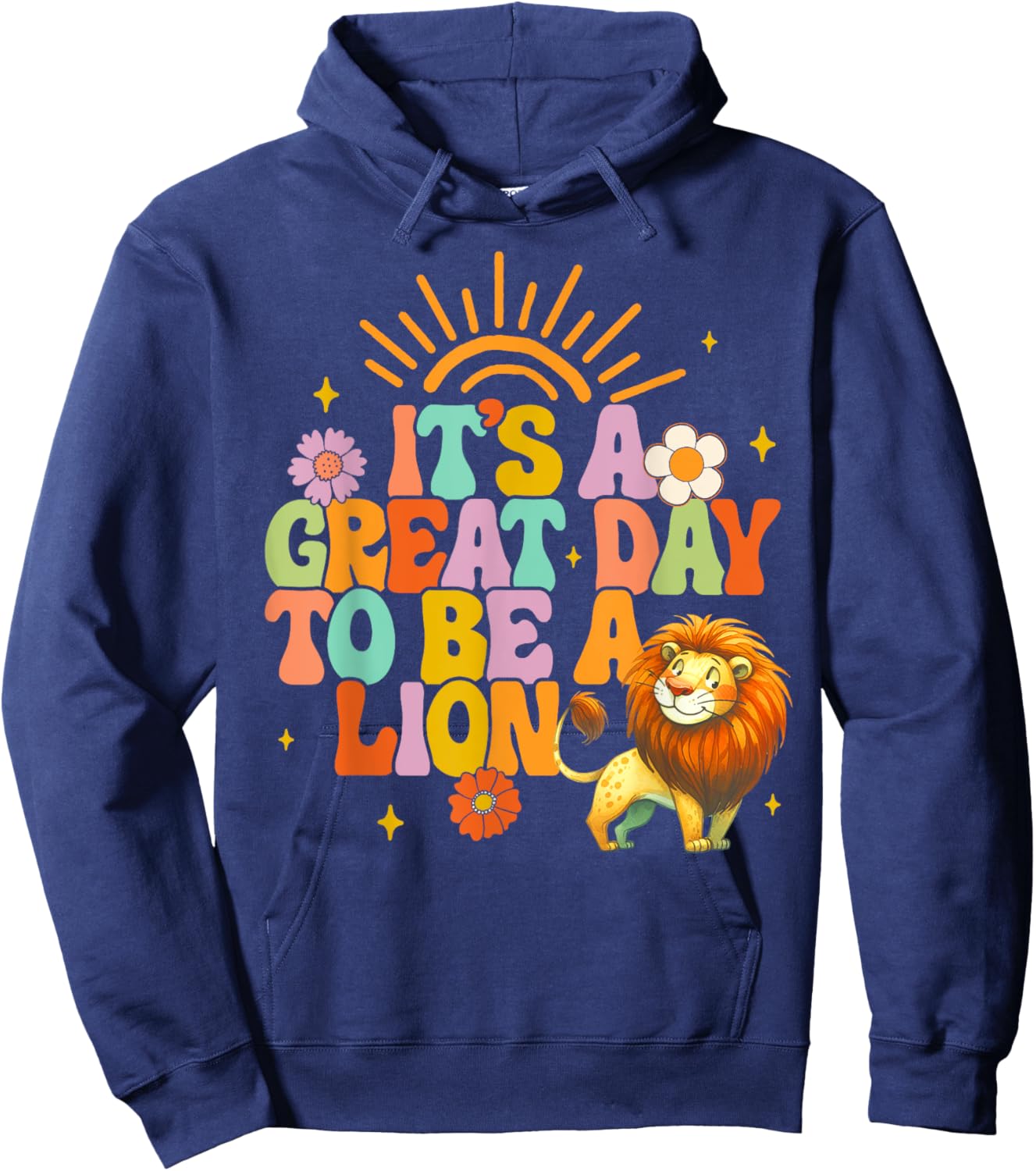 Teacher Life Back To School It's A Great A Day To Be A Lion Hoodie - Hoodie | Navy